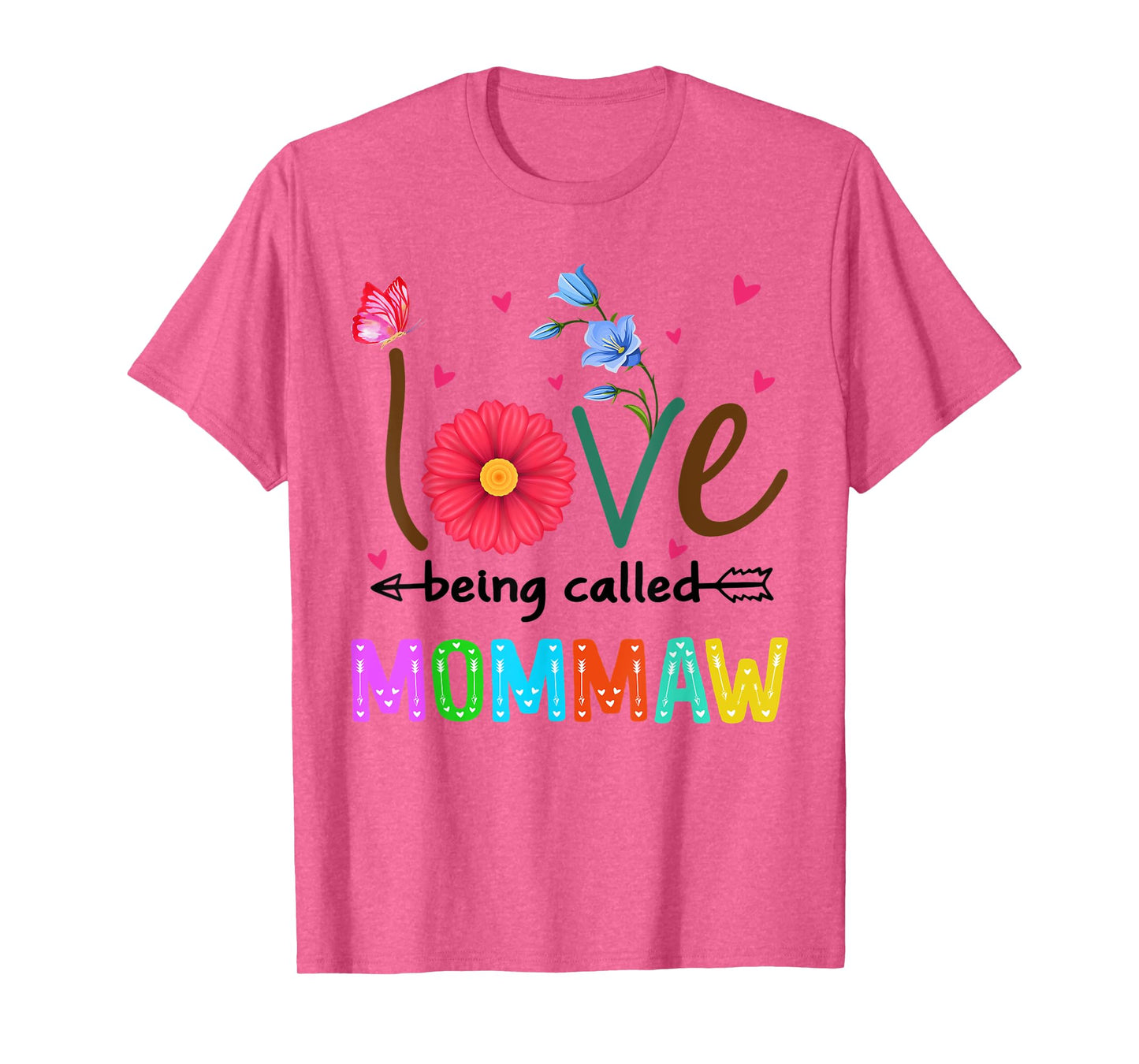 I Love Being Called Mommaw Floral Design Funny Mommaw T-Shirt