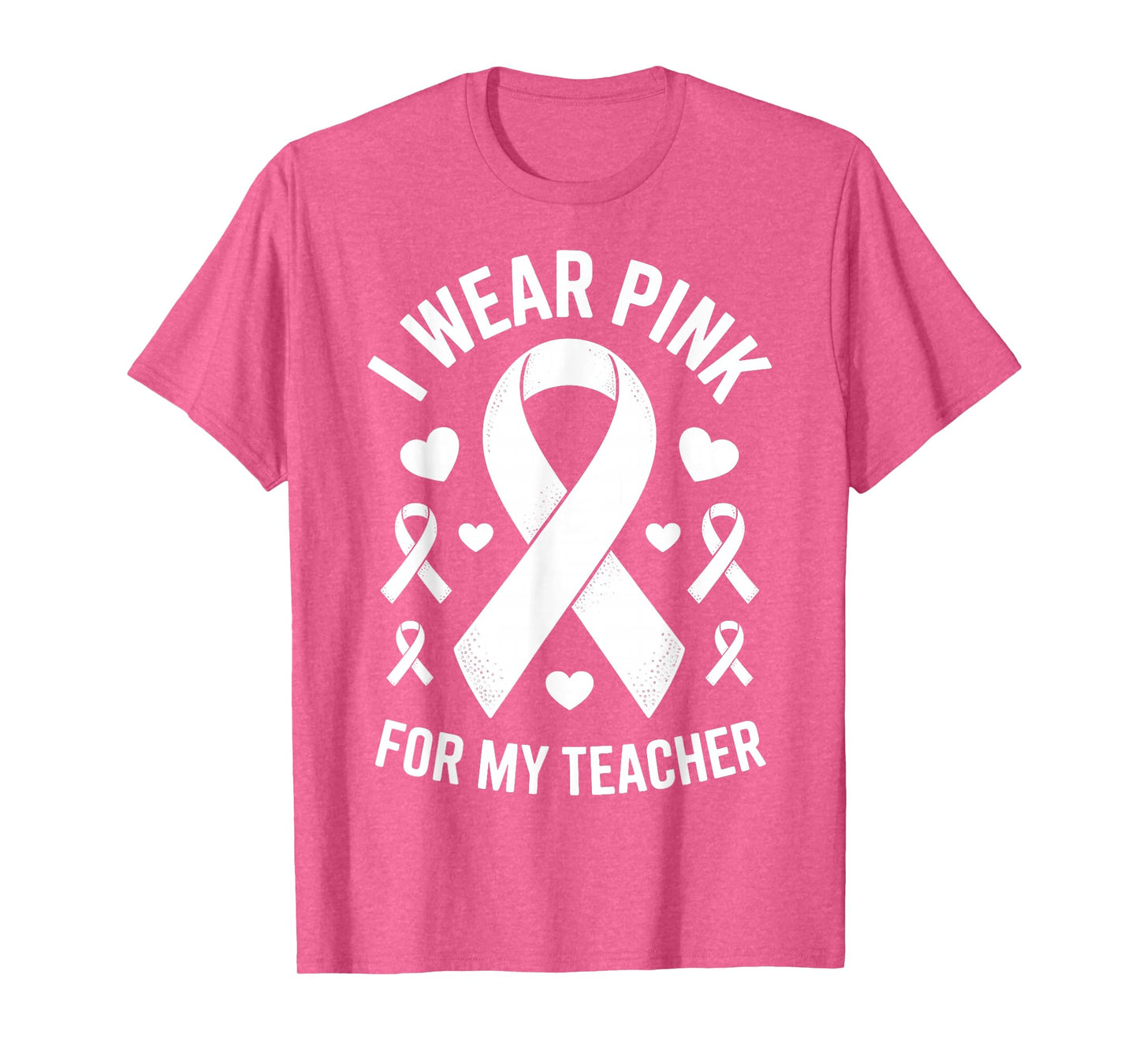 I Wear Pink for My Teacher Cancer Awareness T-Shirt