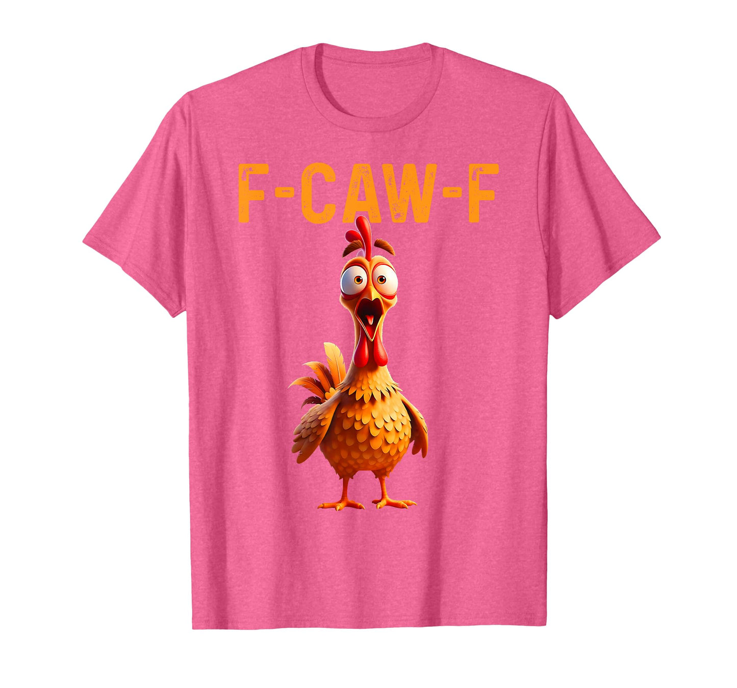 F-Caw-F Funny Chicken Humor F-Caw-F Quote Rooster Meme T-Shirt