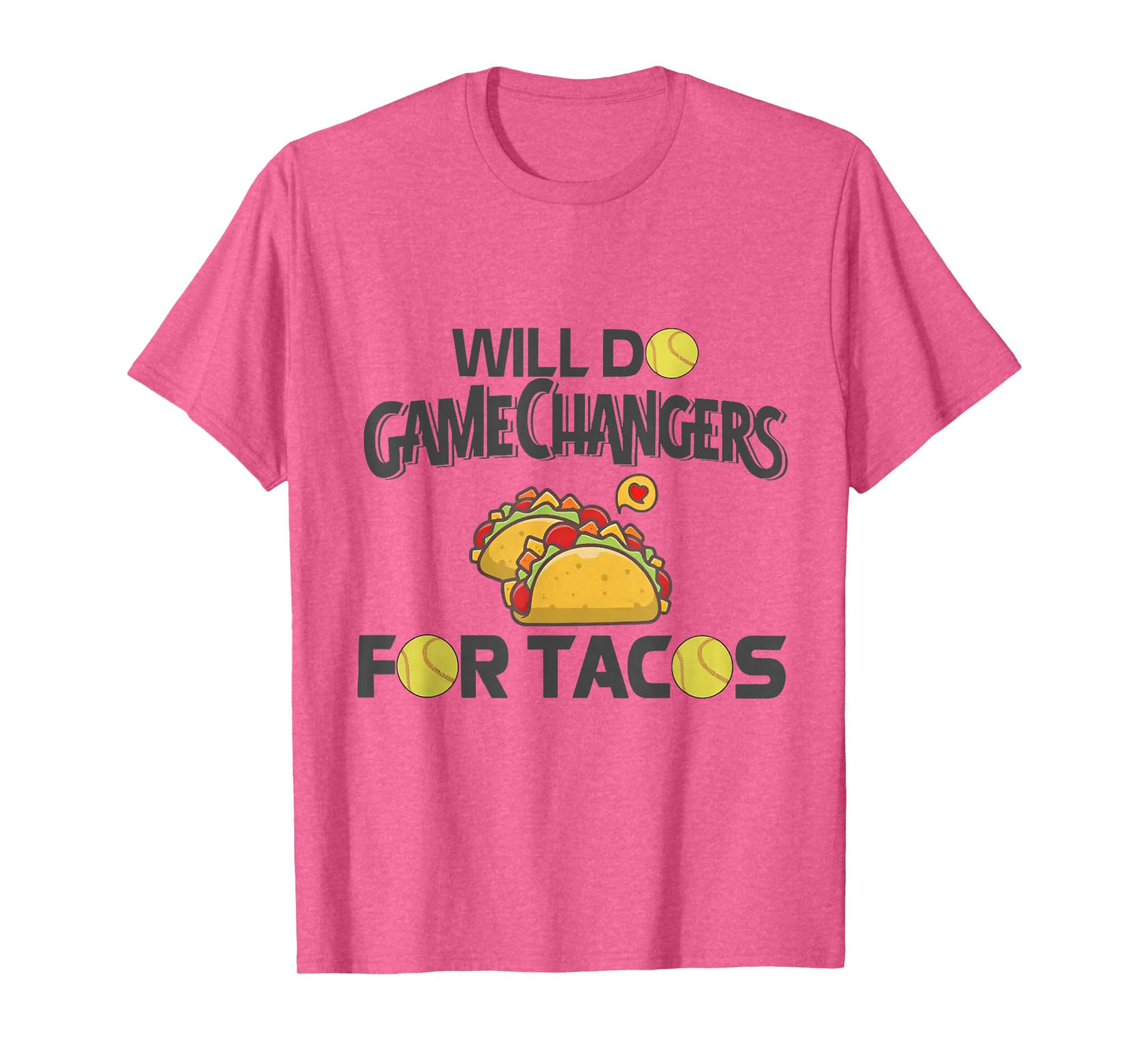 Will Do Gamechanger for Tacos Funny Softball T-Shirt