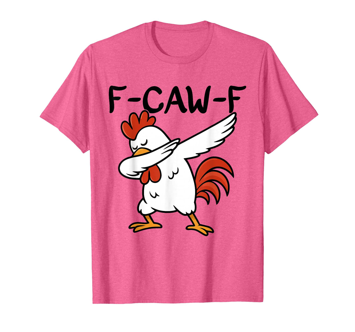 F-caw-F Rooster FCAWF Chicken Dabbing Graphic T-Shirt