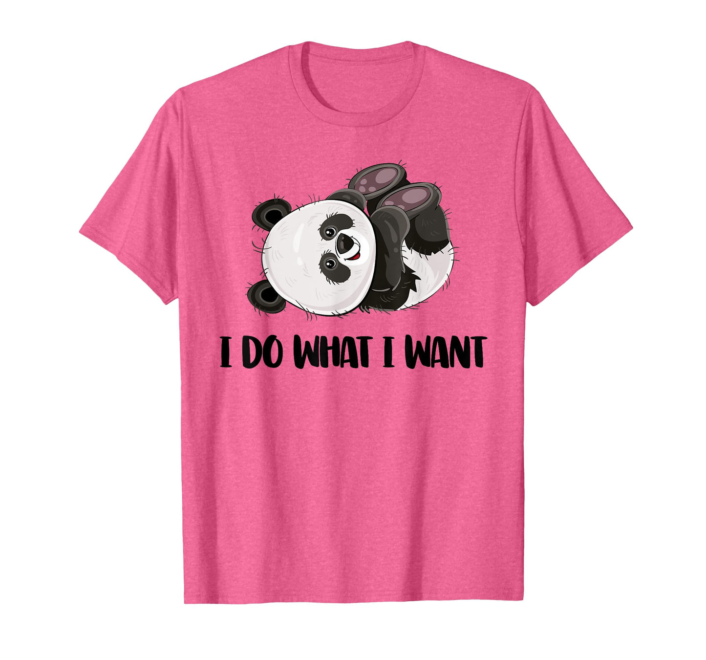 Funny Panda - I Do What I Want Cute Panda Bear T-Shirt