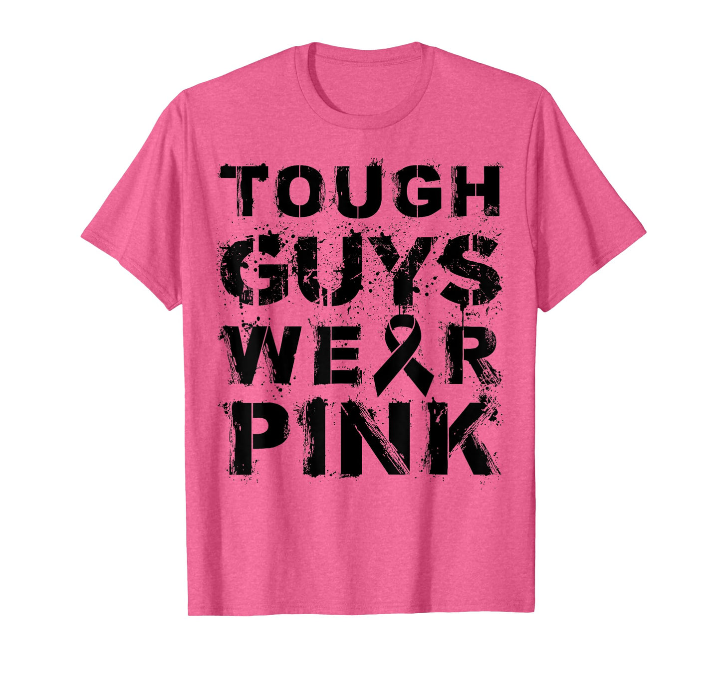 Tough Guys Wear Pink T-Shirt