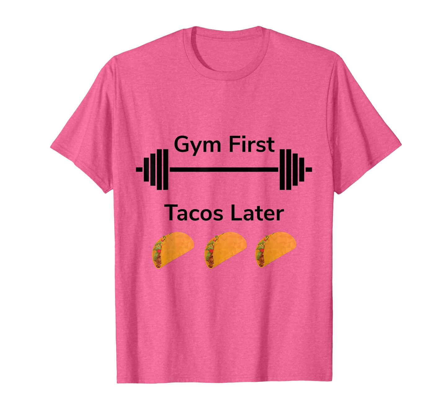 Gym Now Tacos Later – Funny Fitness & Foodie T-Shirt