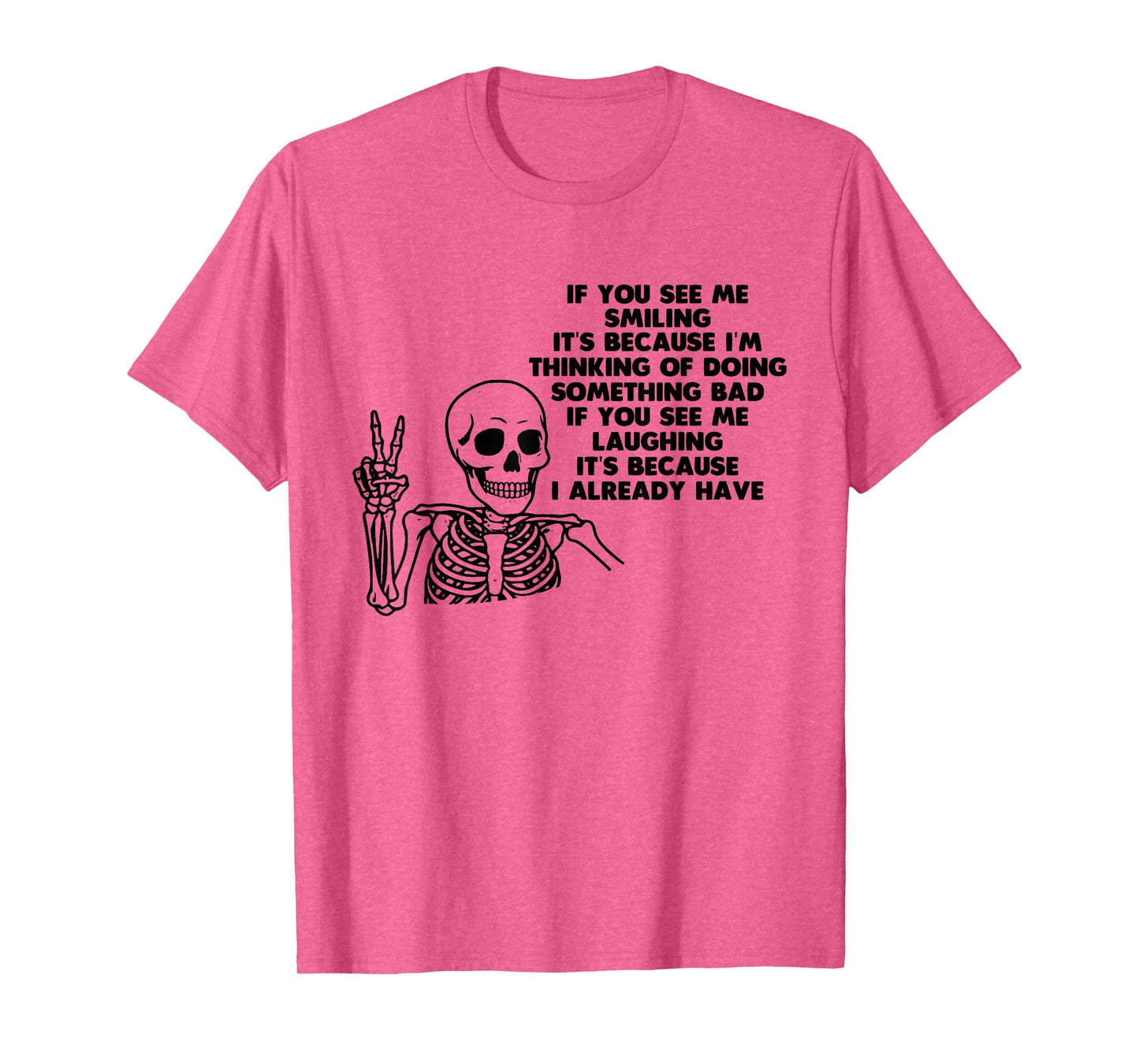 Funny Sarcastic Humor Saying If You See Me Smiling T-Shirt