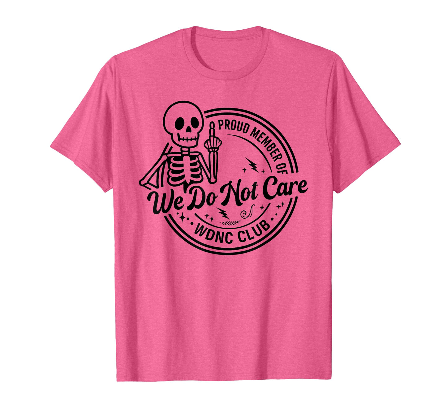 We Do Not Care Club Black Skeleton Sarcastic Saying T-Shirt