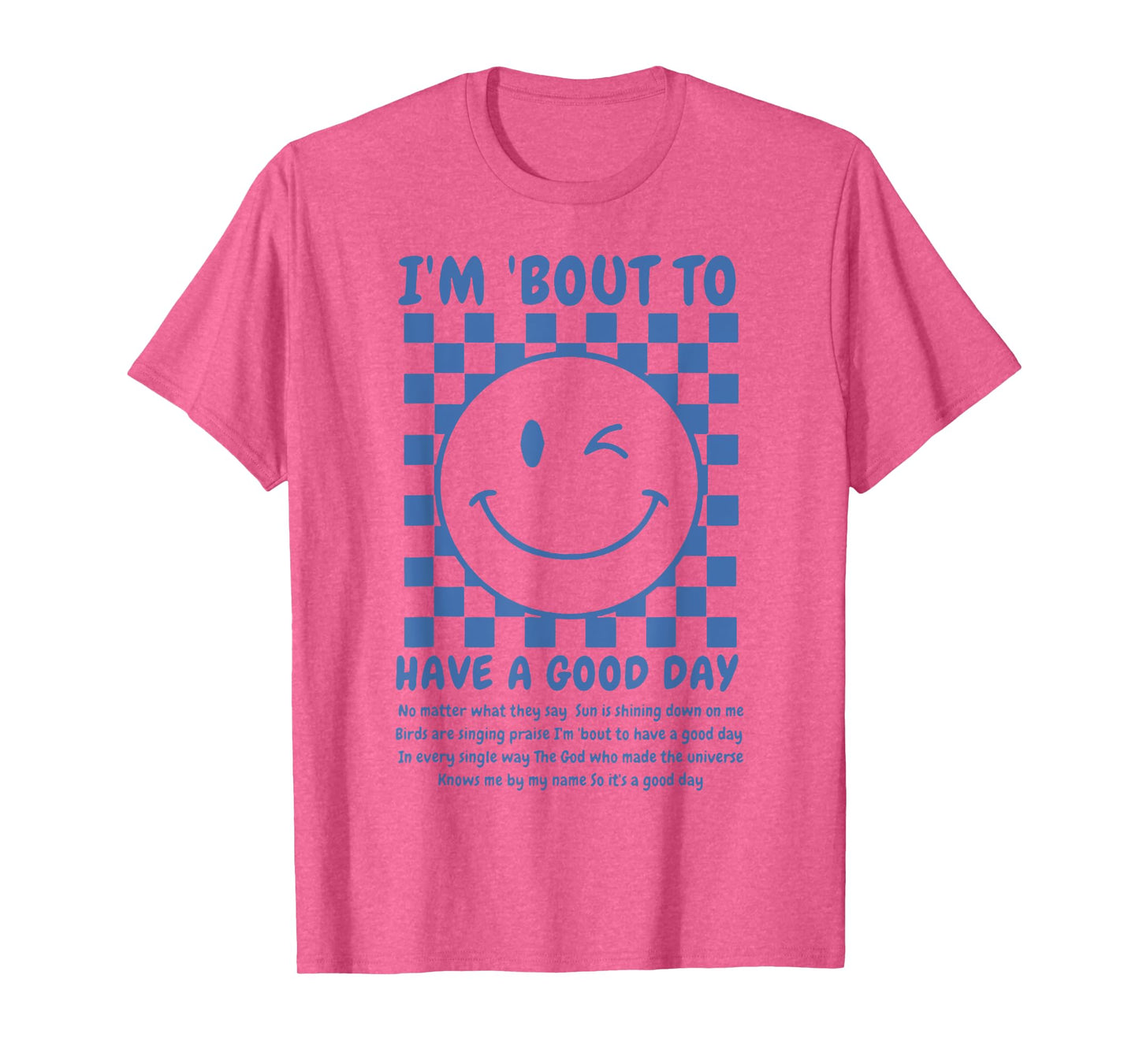 I'm Bout To Have A Good Day T-Shirt