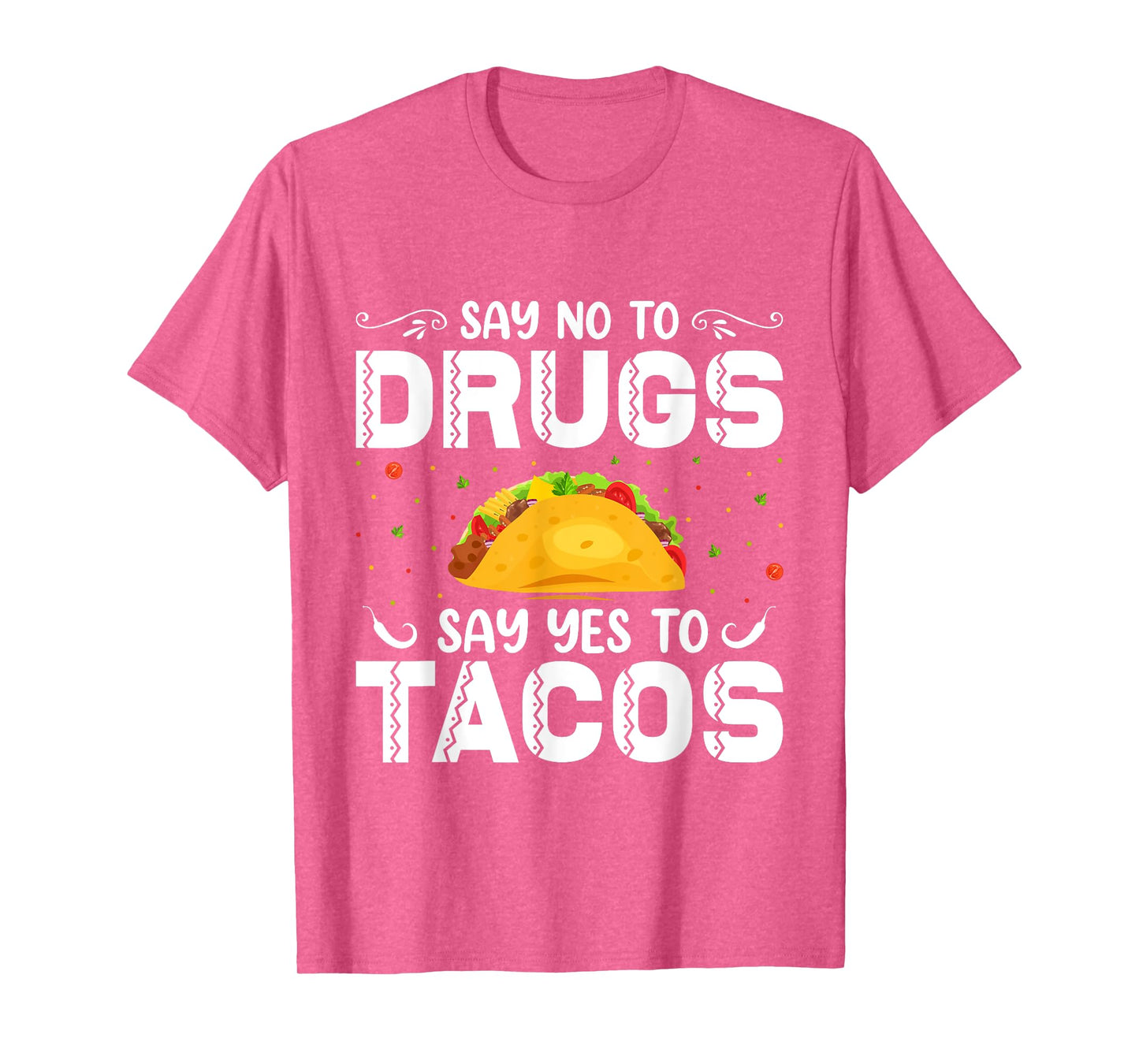 Say No To Drugs, Say Yes To Tacos. Red Ribbon Week 2022 T-Shirt