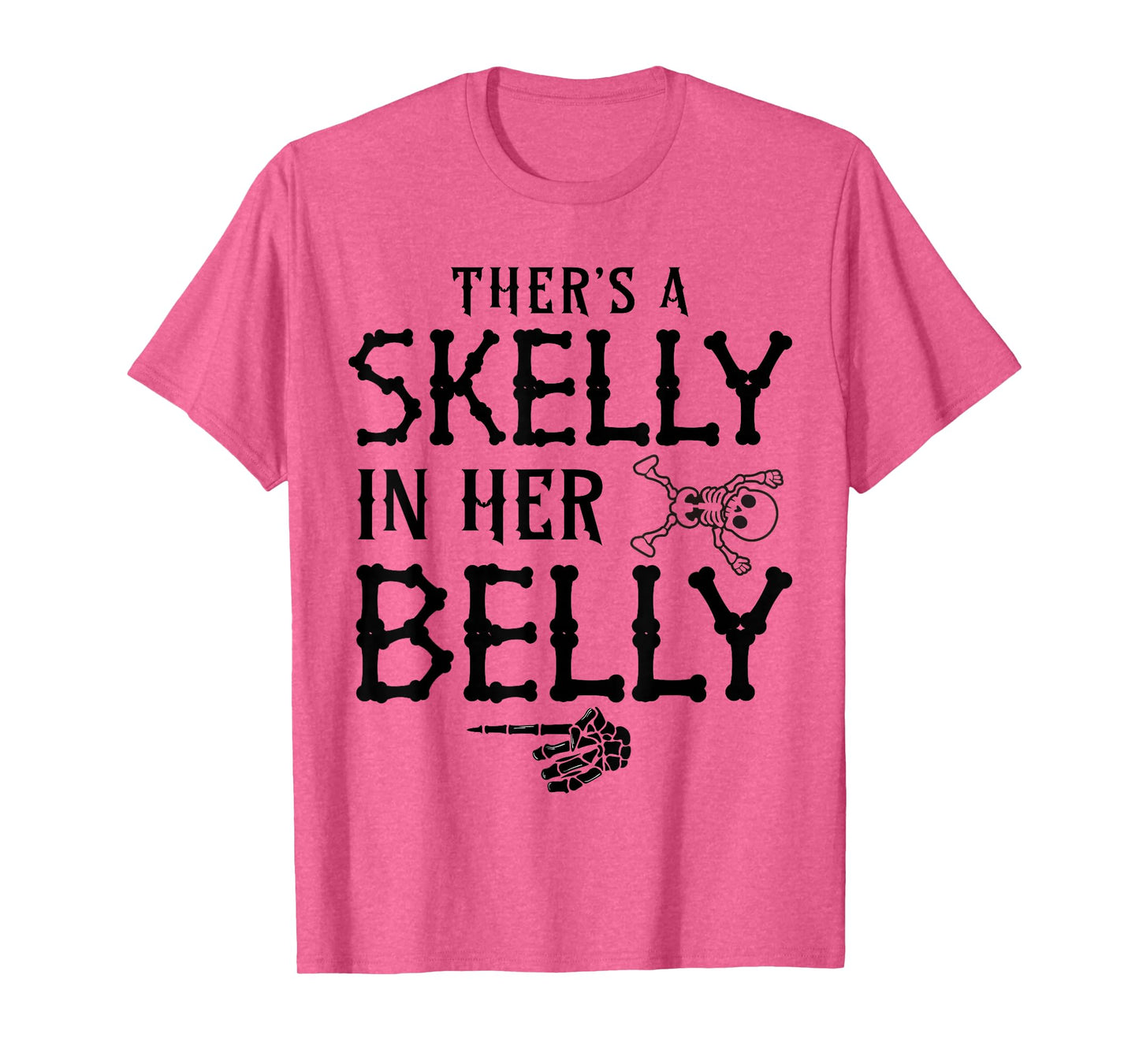 There's Skelly in My Belly Funny Halloween Skeleton Pregnant T-Shirt