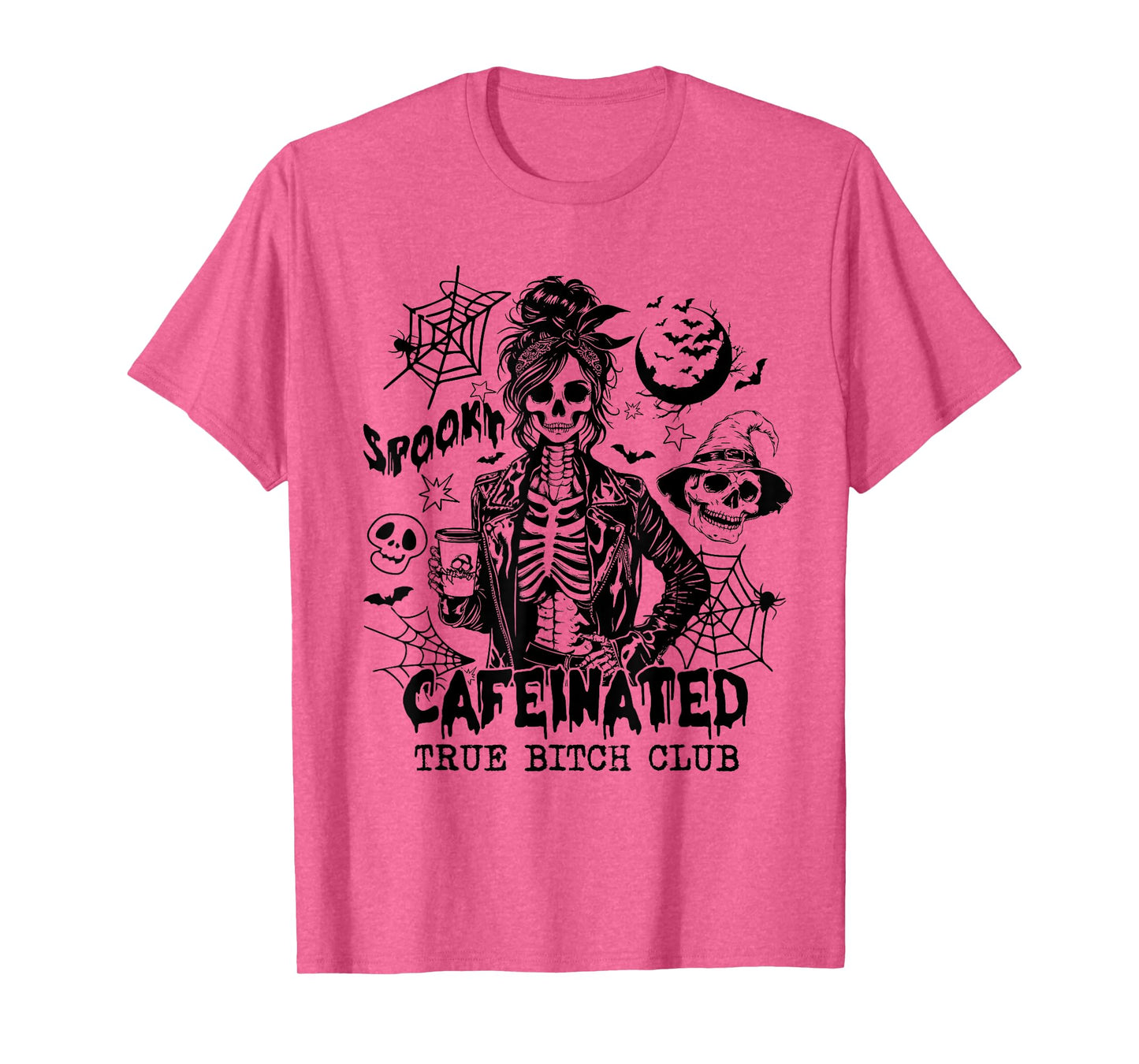 Caffeinated True Btch Club, Spooky Skeleton Messy Bun Witchy T-Shirt