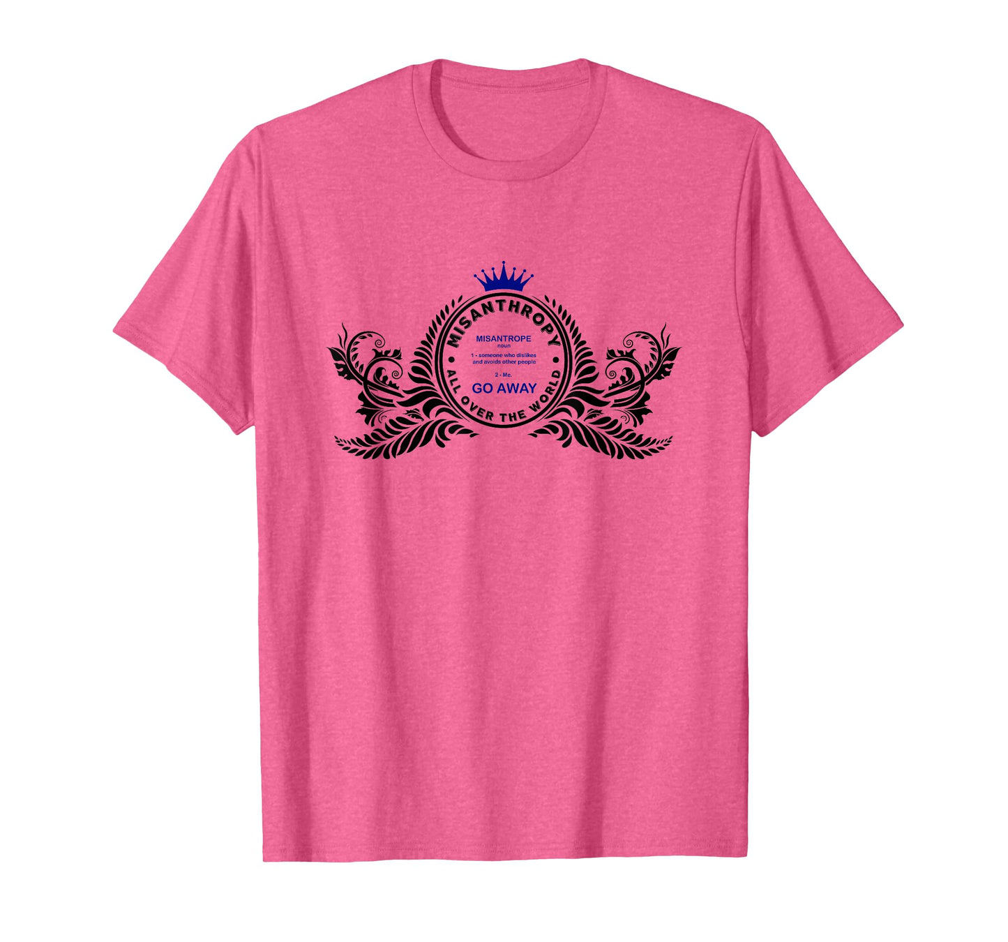Misanthropy I am a MISANTHROPE please GO AWAY T-Shirt