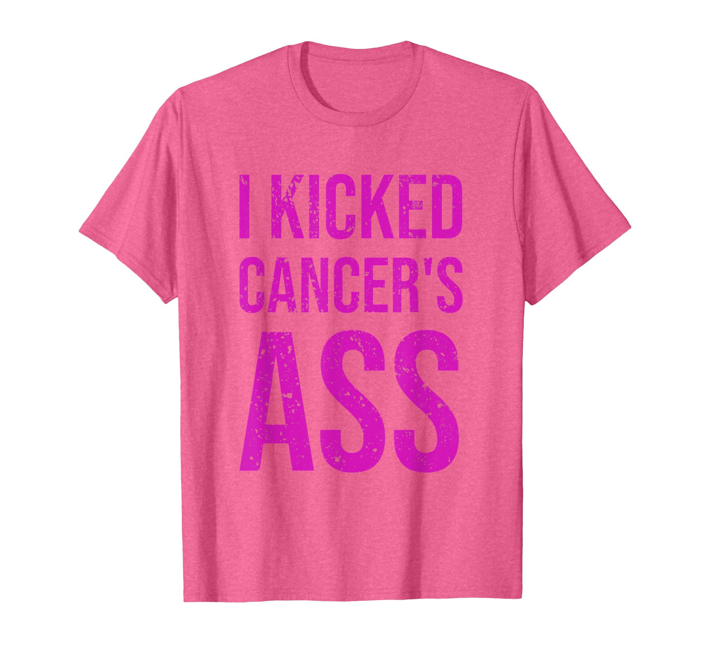 I Kicked Cancer's Ass Cancer Awareness T-Shirt