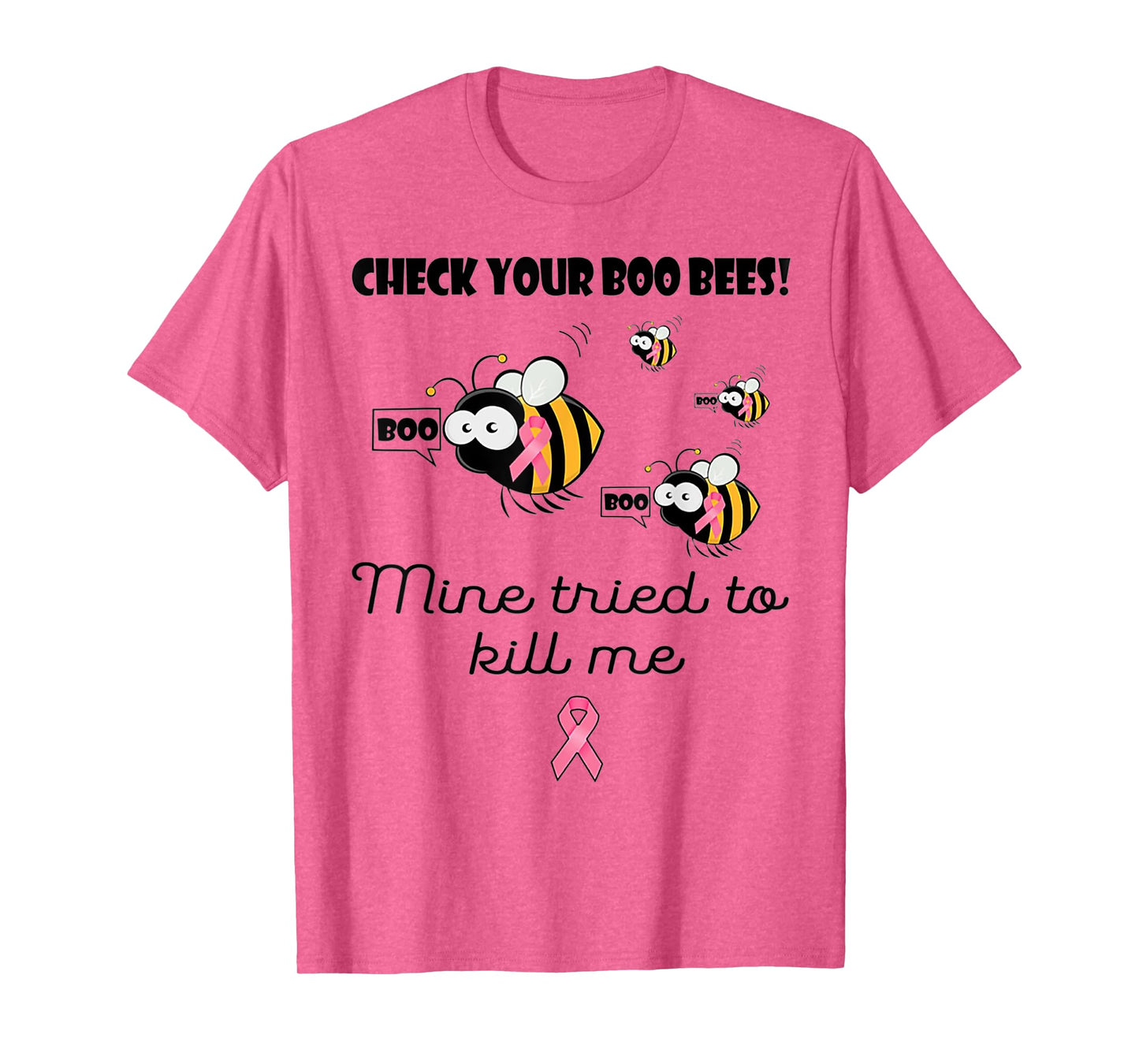 Check Your Boo Bees Mine Tried To Kill Me Breast Cancer T-Shirt