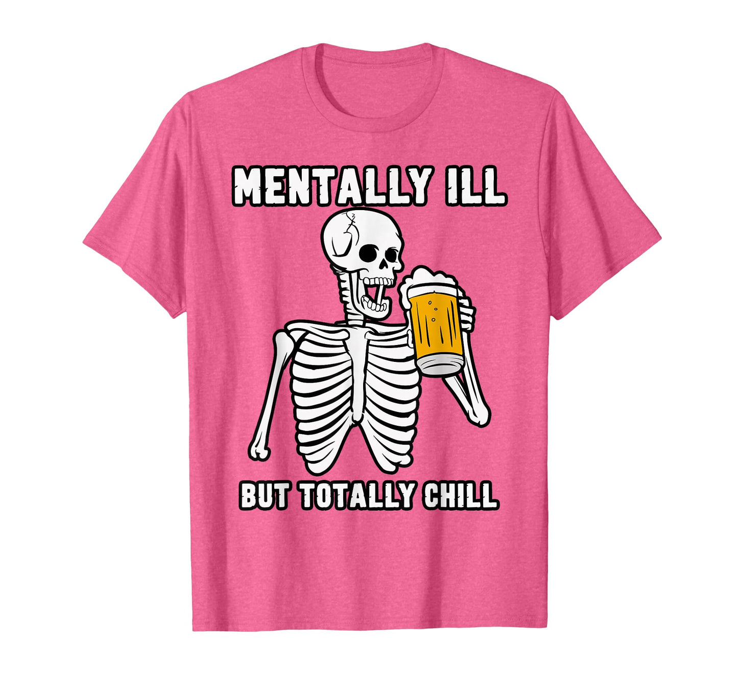 Funny Skeleton Mentally Ill Totally Chill Halloween Costume T-Shirt