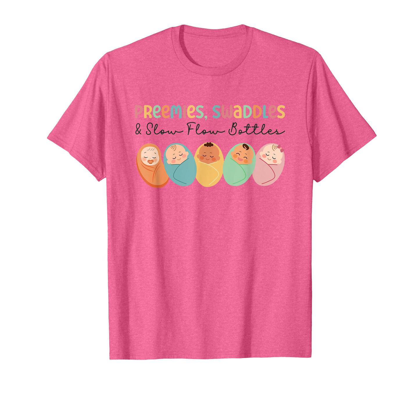 Women Preemies Swaddles Slow Flow Bottles NICU Nurse T-Shirt