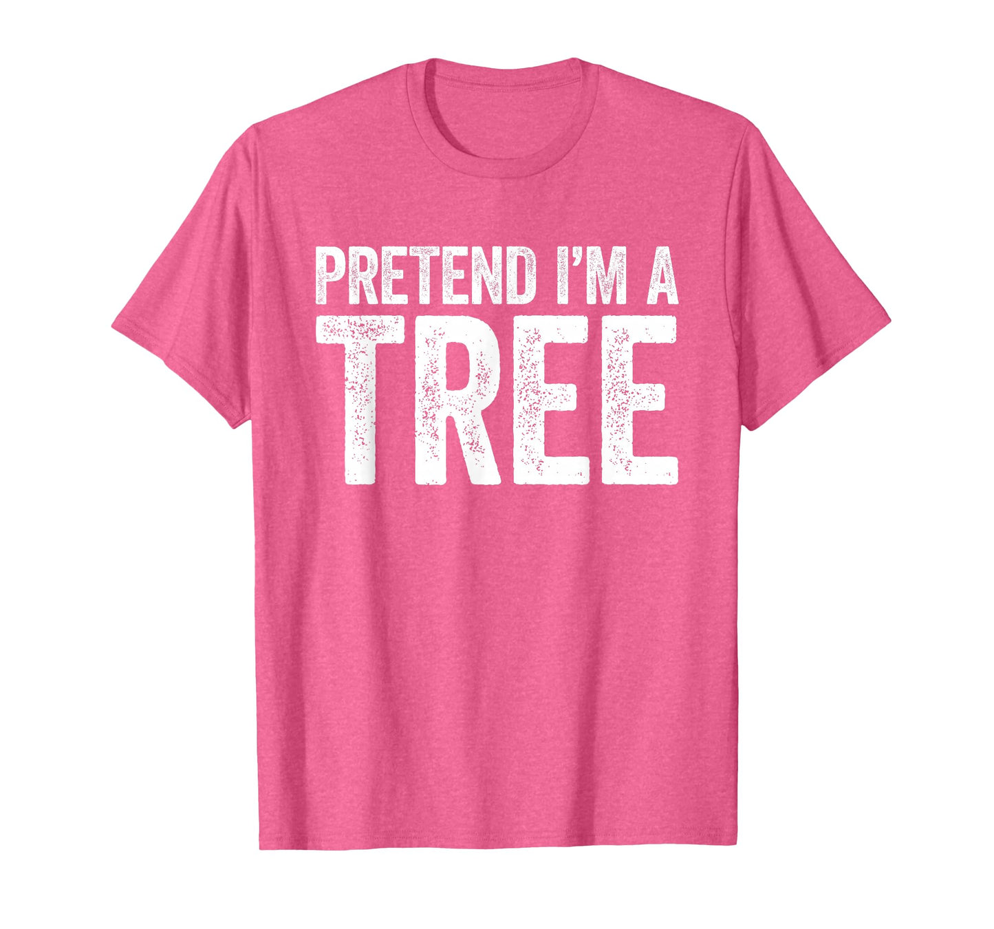 Pretend I'm A Tree Shirt Adult Men Women Kids Tree Costume T-Shirt