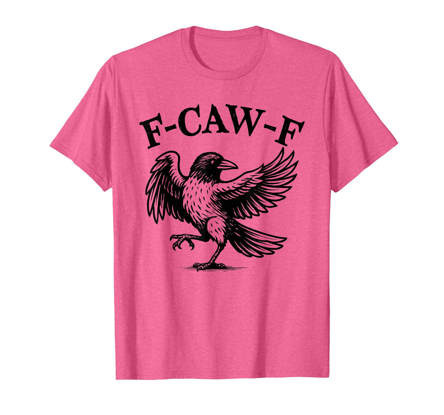 F-Caw-F Funny Black Crow Humor F-Caw-F Quote Crow Meme T-Shirt