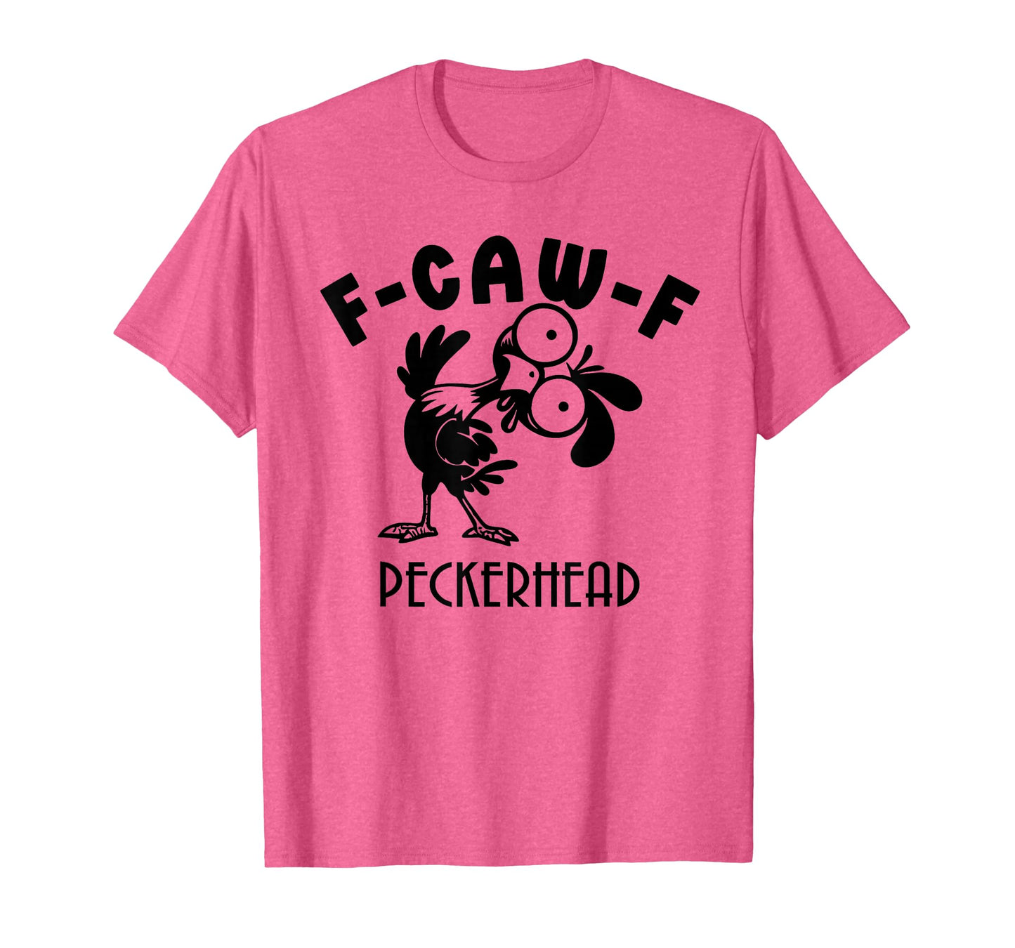 F-caw-f Shirt Silly Chicken Halloween f-caw-f Peckerhead T-Shirt