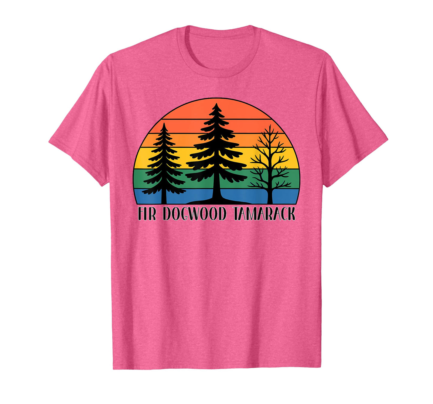Fir Dogwood Tamarack Nature Lover T-Shirt