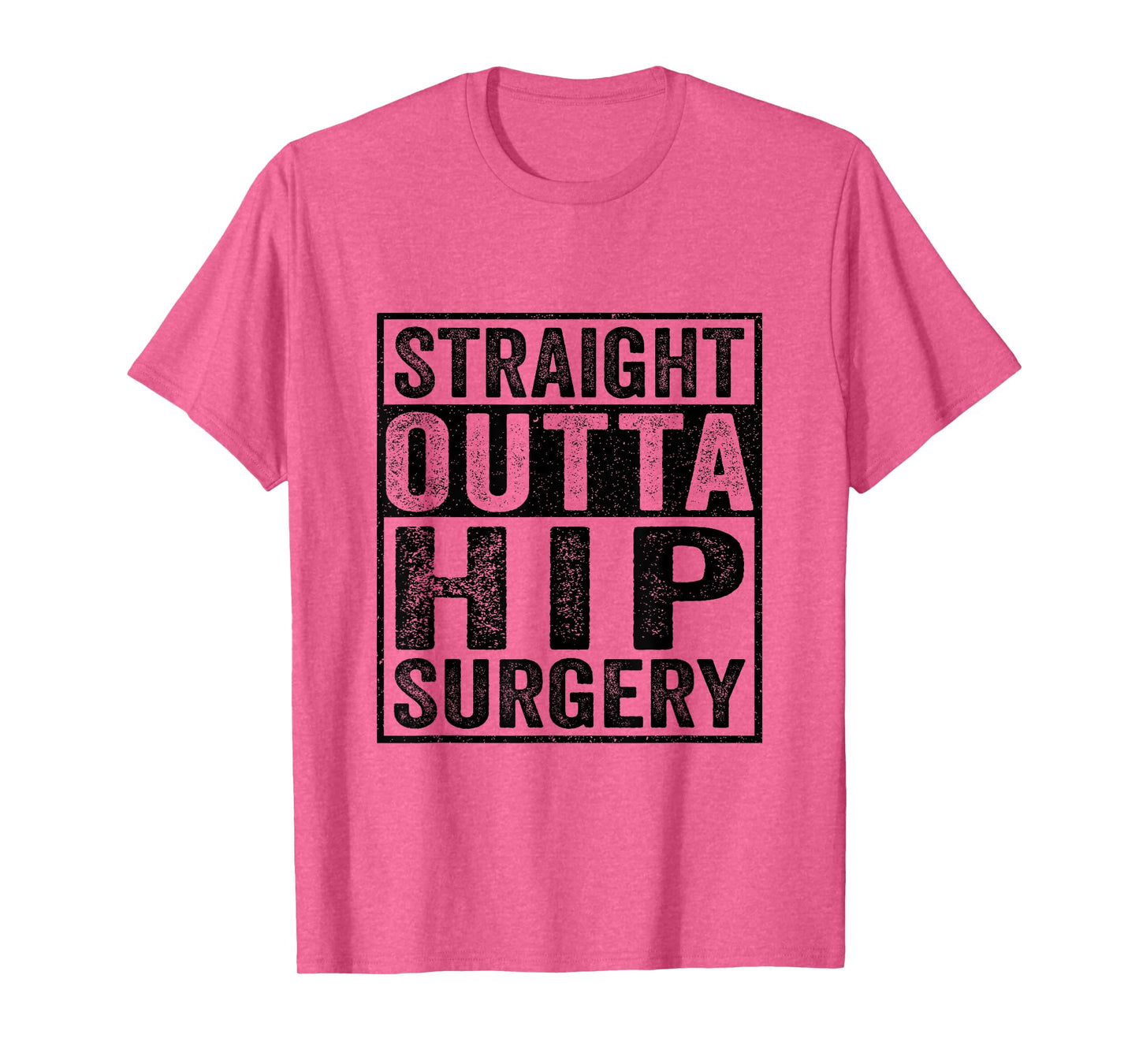 Straight Outta Hip Surgery - Funny Hip Surgery Recovery T-Shirt