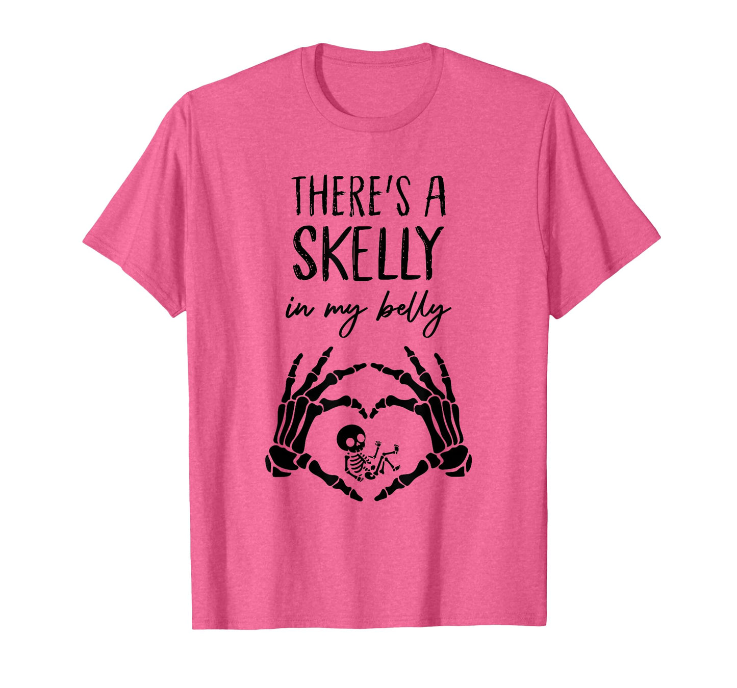 There’s A Skelly in My Belly Halloween Pregnancy Skeleton T-Shirt