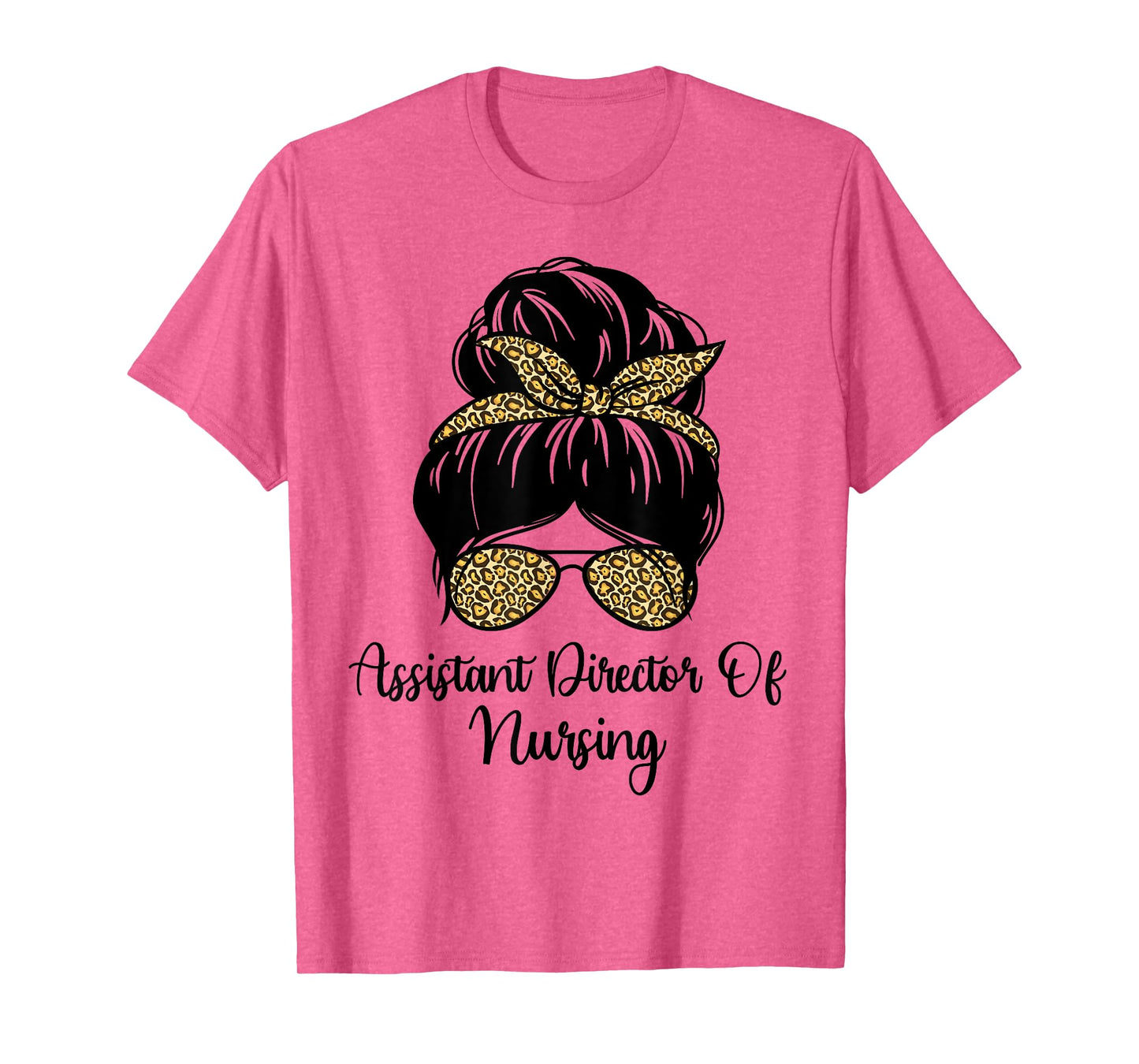 Assistant Director Of Nursing Messy Bun Leopard ADON Nurse T-Shirt