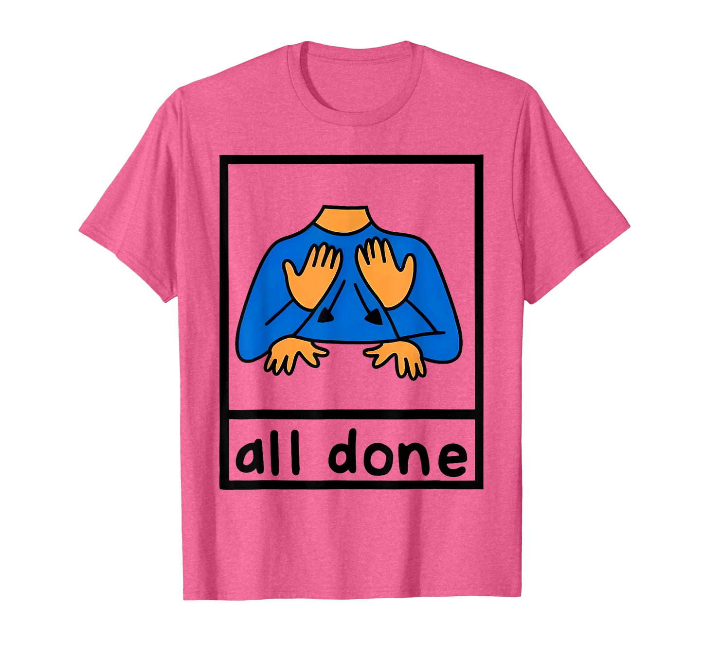All done sign language speech pathology aac sped teacher T-Shirt