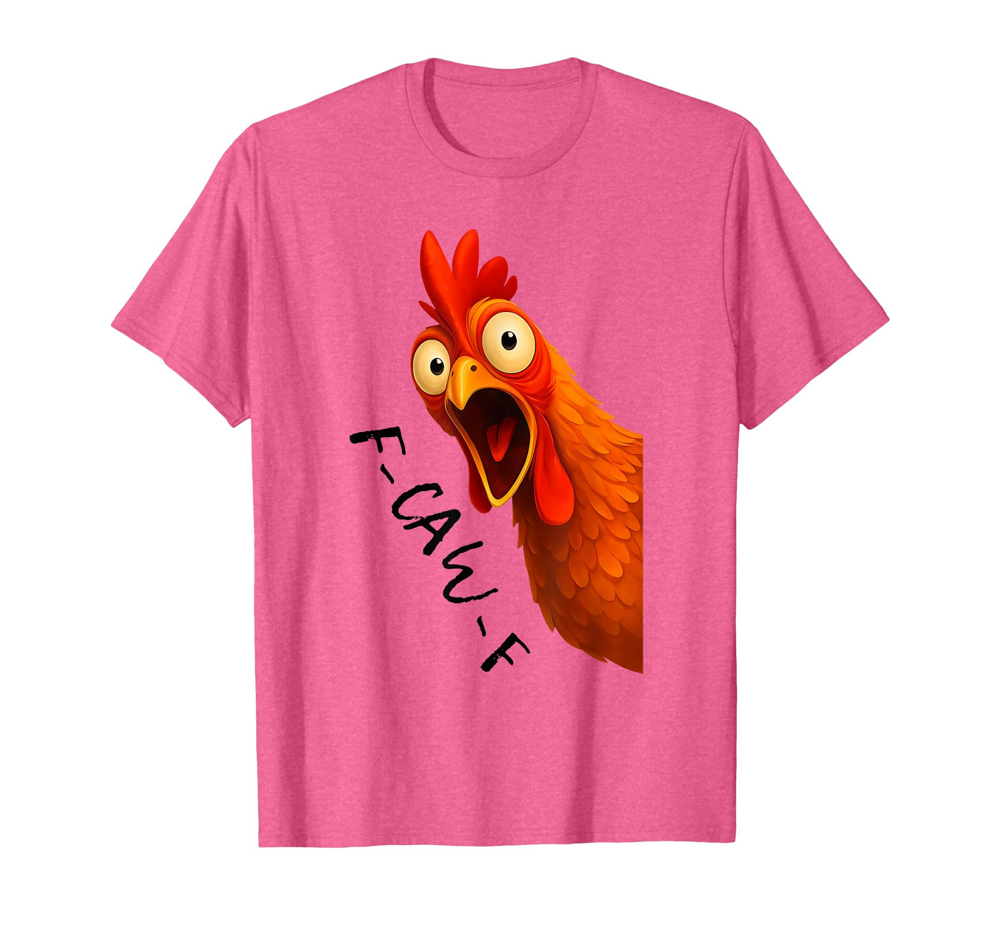 F-CAW-F Chicken Funny FCAWF Chicken T-Shirt