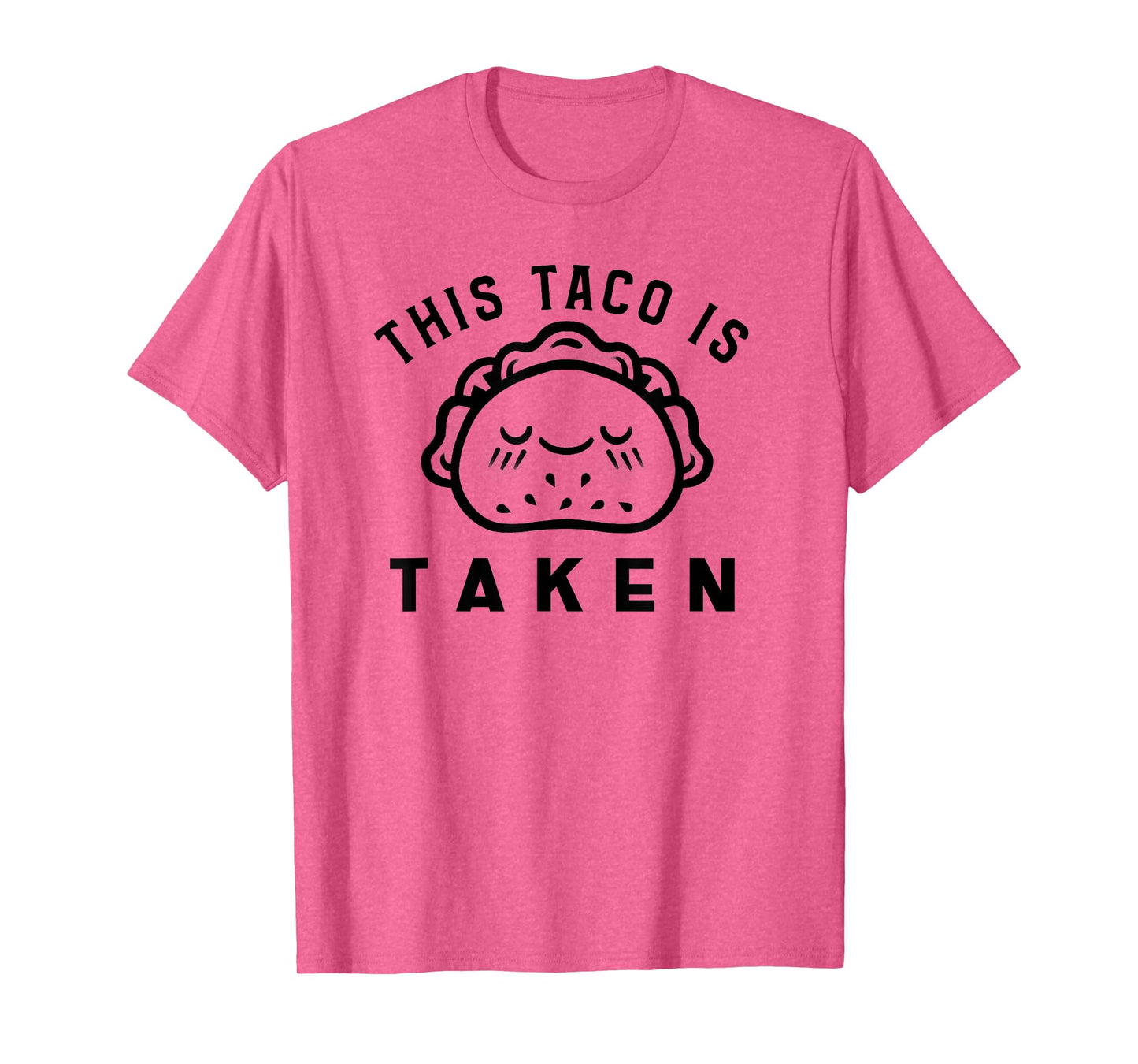 This Taco is Taken Lovers Couples Tee T-Shirt