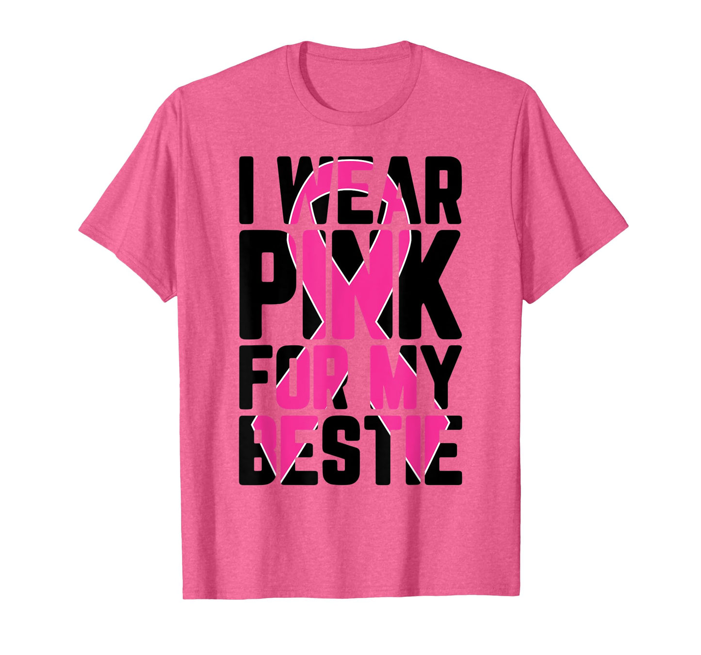I Wear Pink For My Bestie Breast Cancer Awareness Supporter T-Shirt