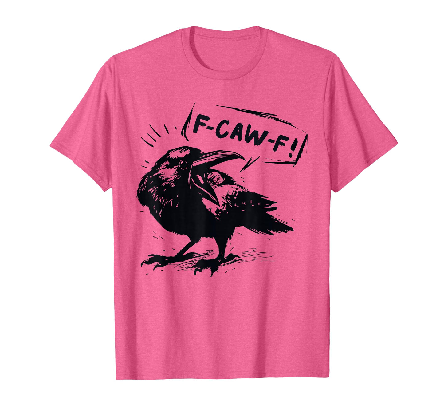 F-Caw-F Talking Crow Humor Design T-Shirt