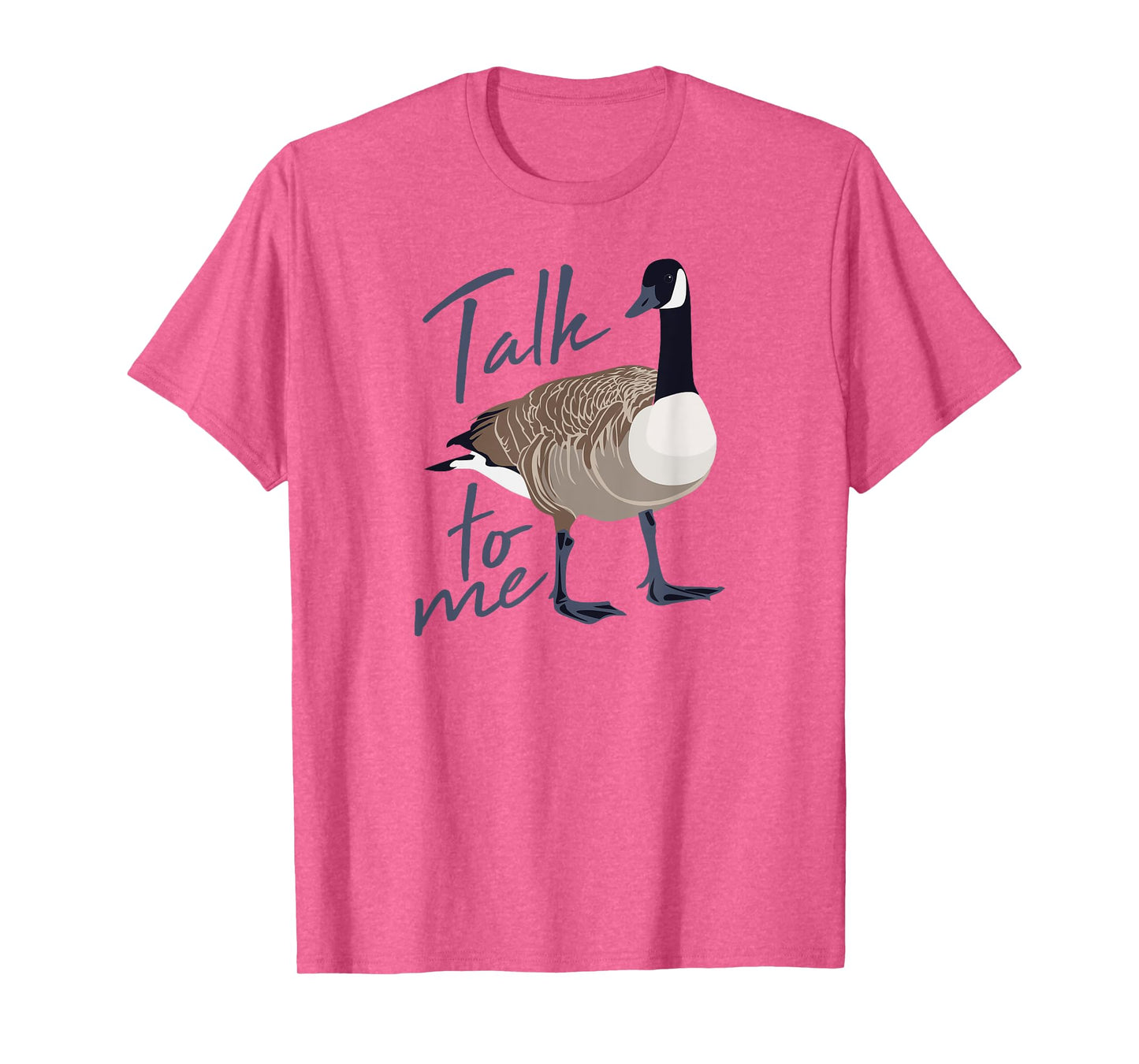 Canadian Goose Talk to Me Funny Cute Bird Hunter GIft T-Shirt