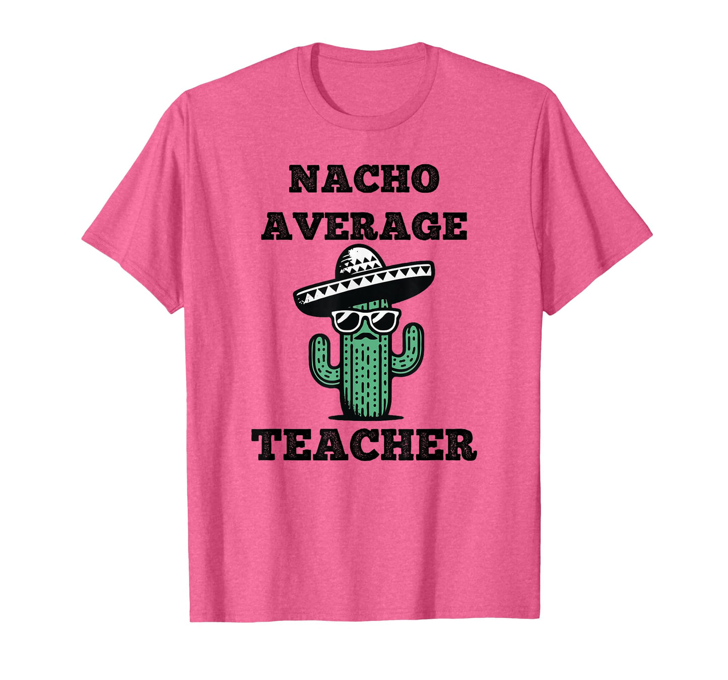 Nacho Average Teacher Mexican Cinco de Mayo T-Shirt