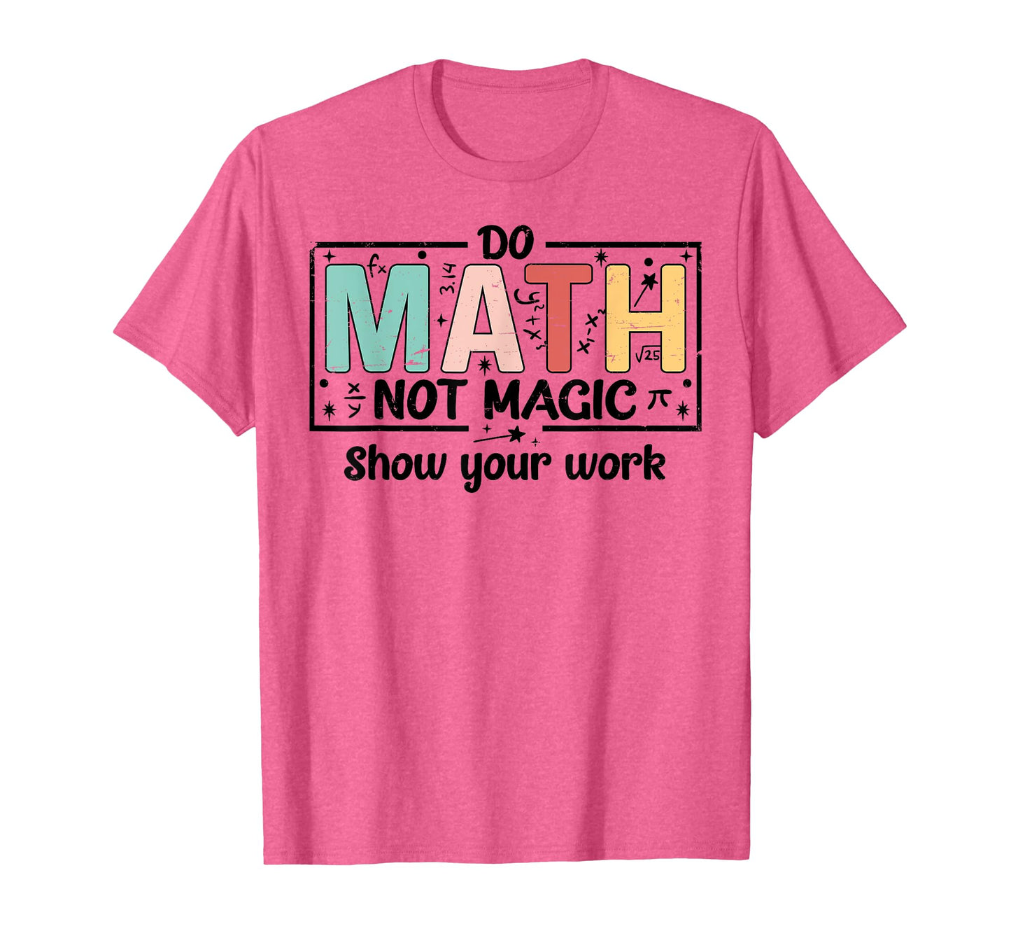 Do Math Not Magic Funny Math Teacher Back to School T-Shirt