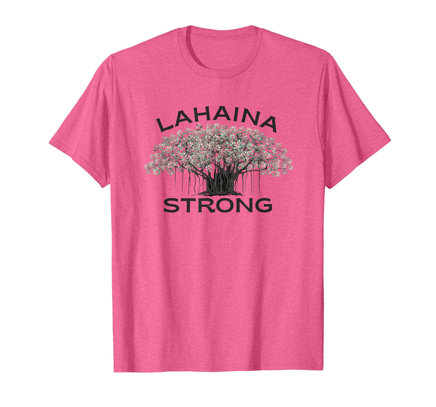 Lahaina Banyan Tree Maui Hawaii Strong T-Shirt