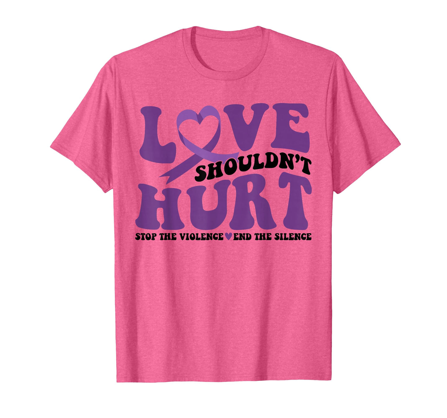 Love Shouldn't Hurt Stop The Violence End The Silence T-Shirt