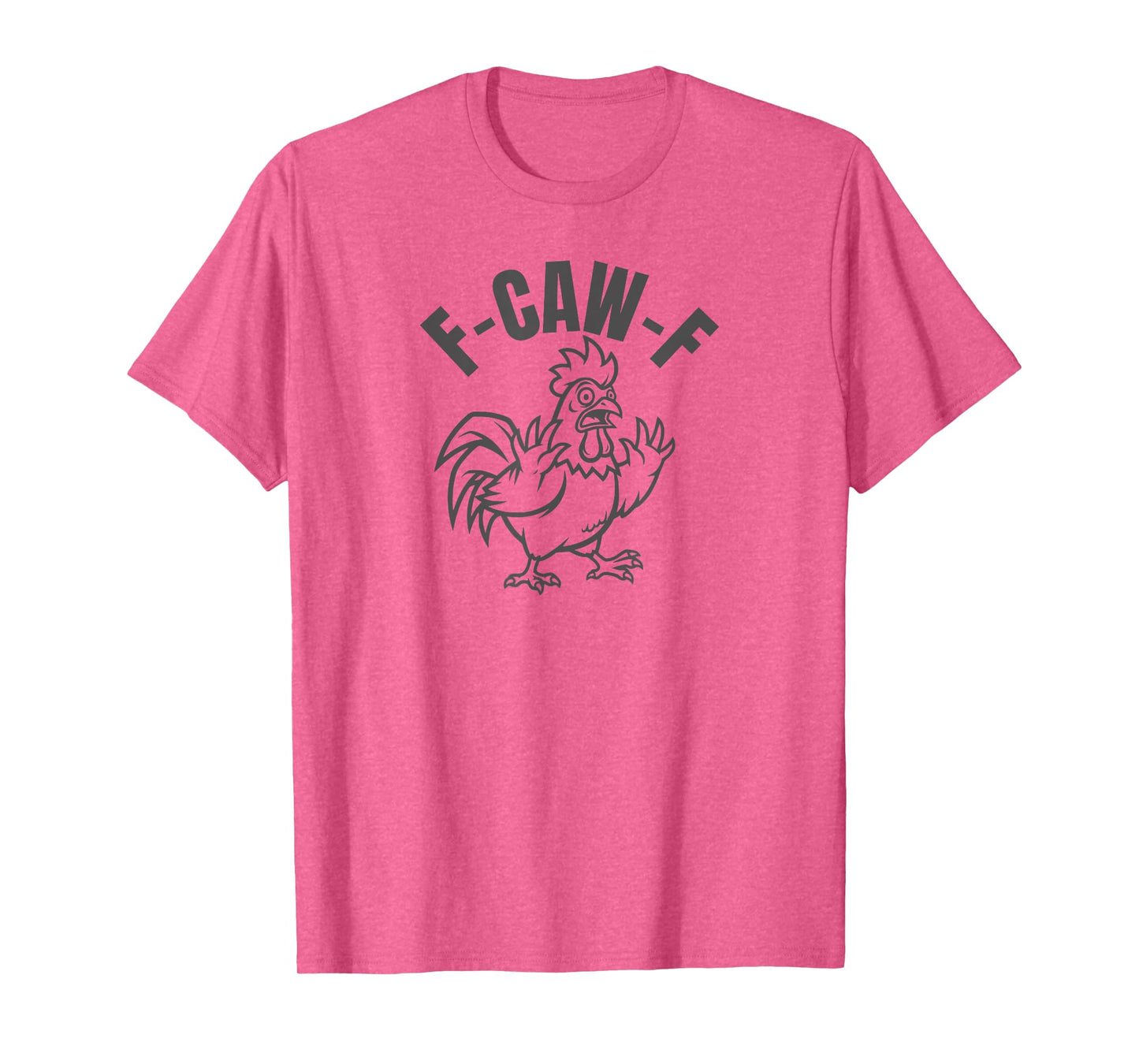 F-Caw-F Chicken Quote Rooster Meme T-Shirt