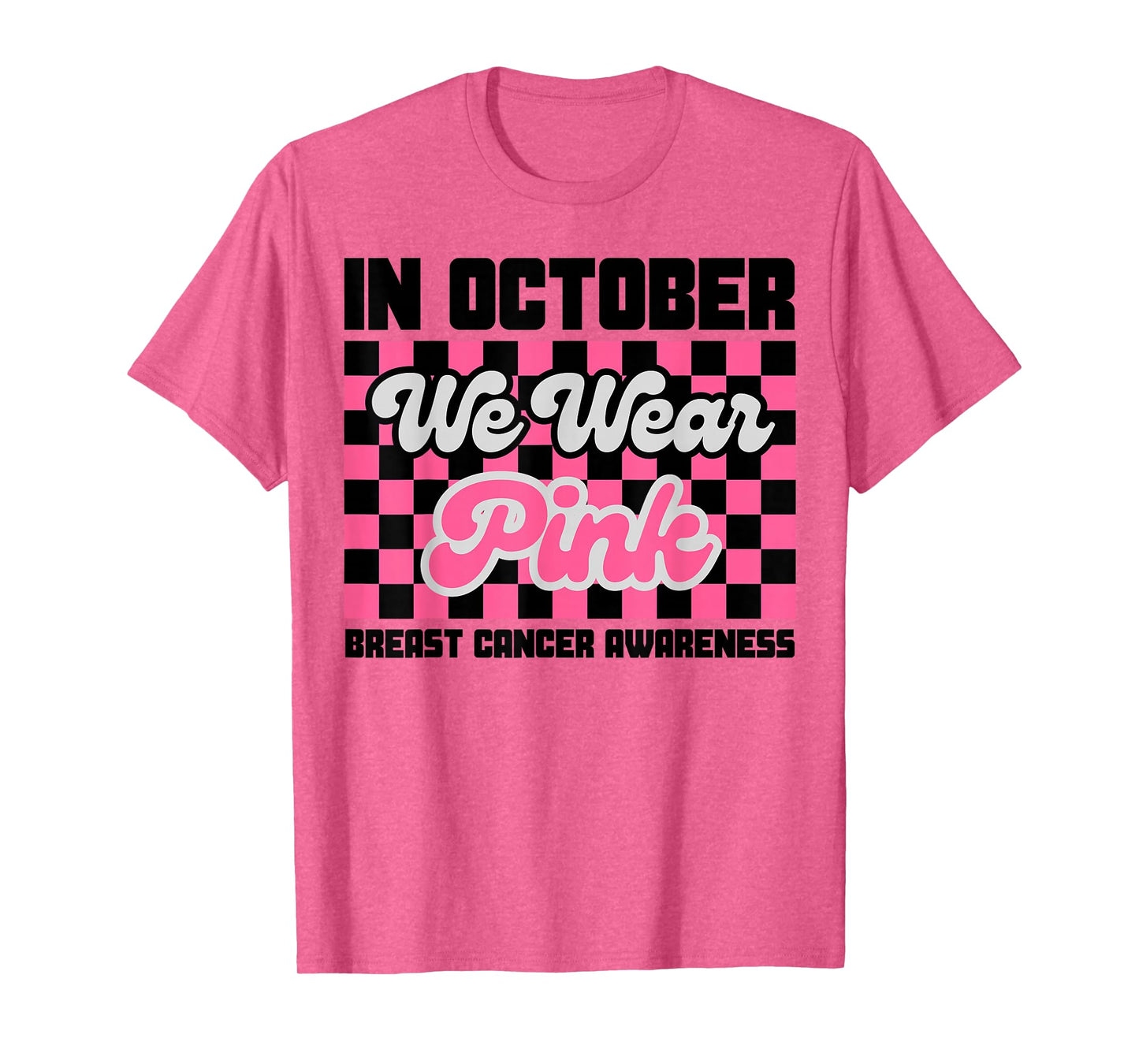 In October We Wear Pink Breast Cancer Awareness Pinktober T-Shirt