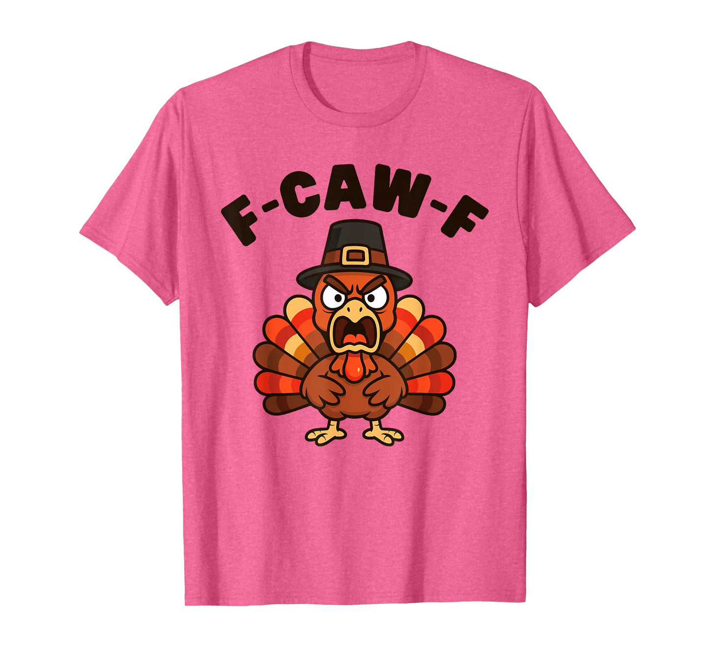 F-CAW-F Funny Turkey Doing Rooster Chicken Crow Men Women T-Shirt