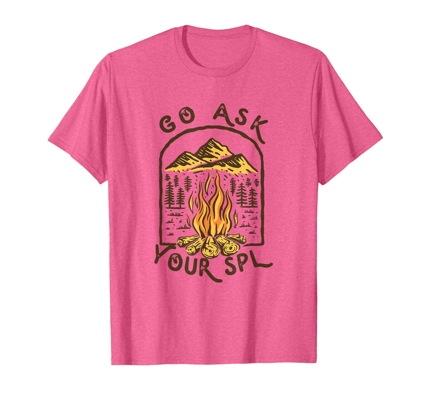 Camping Go ask your SPL Camper Gift T-Shirt