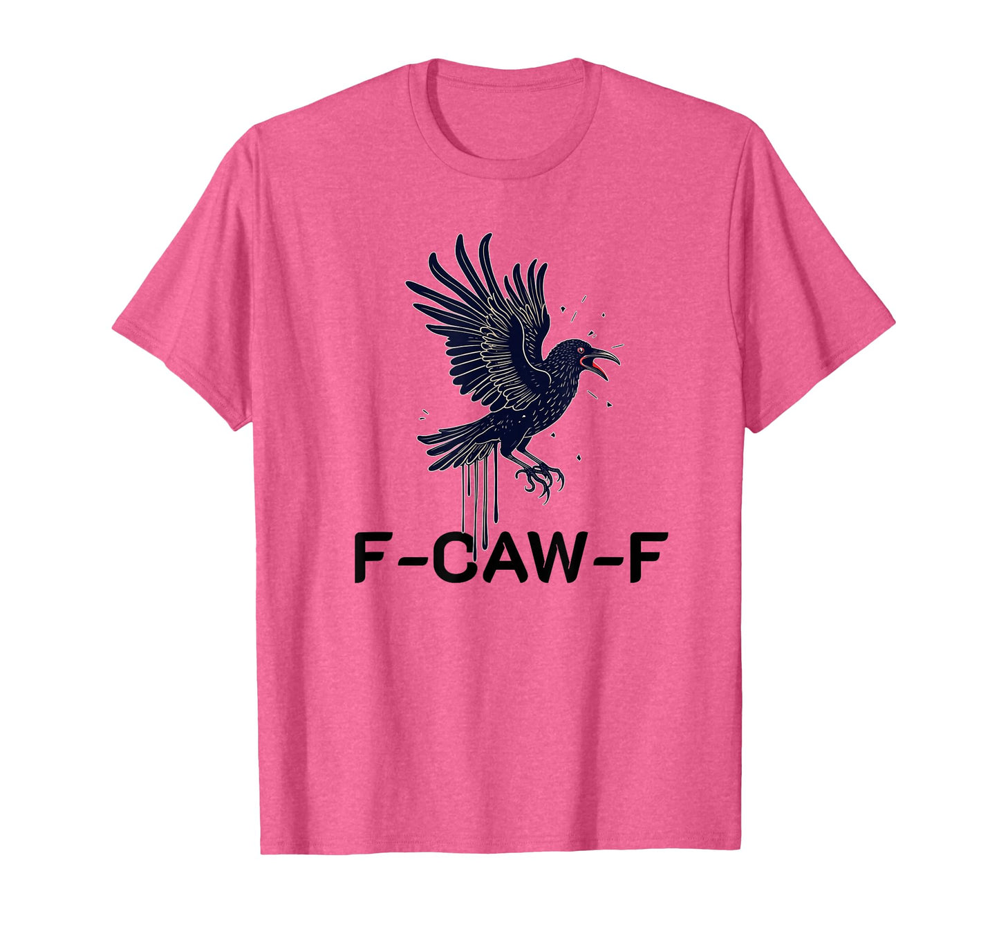 f-caw-f crow black crow raven bird Men Women adult humor T-Shirt