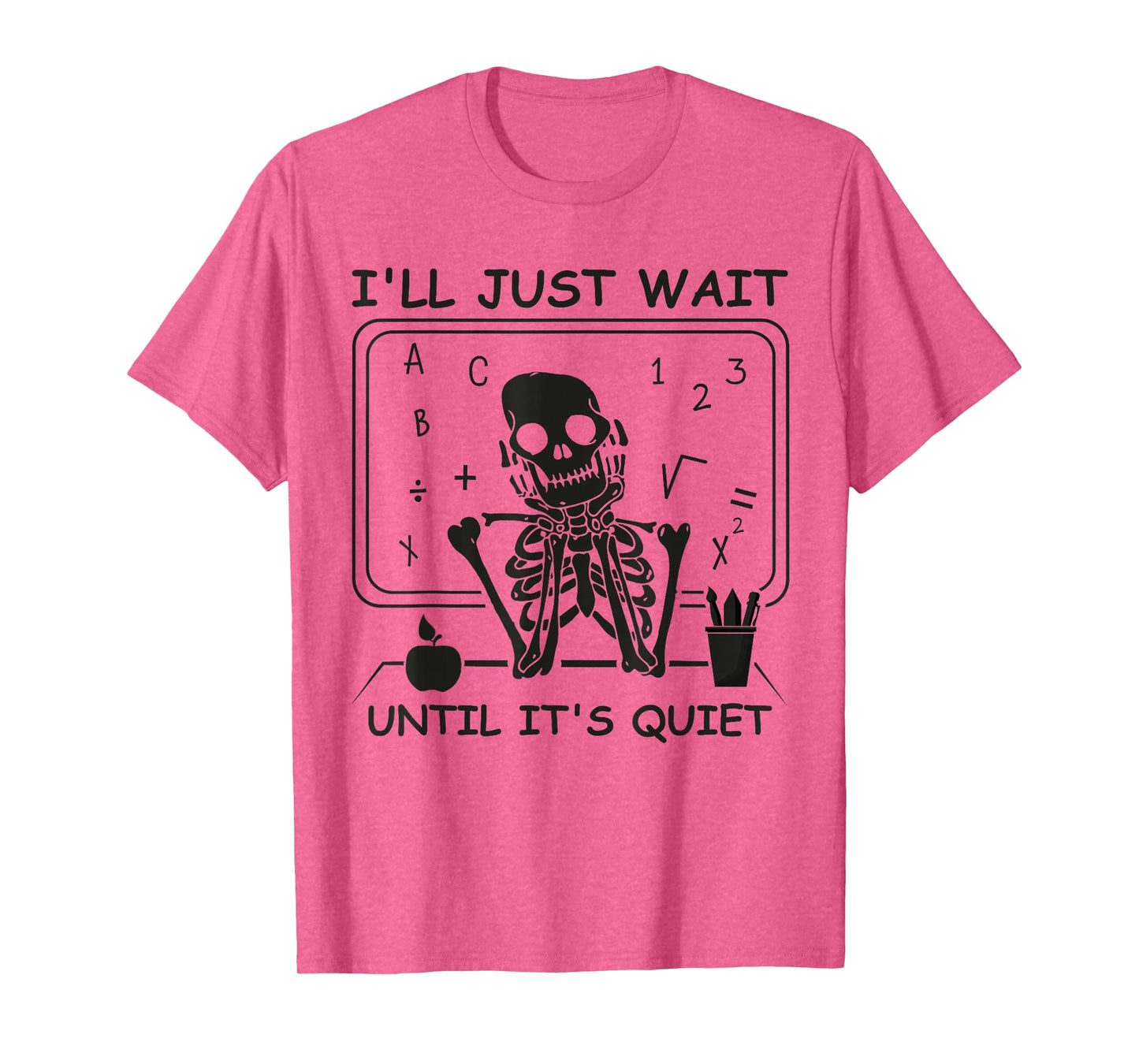 I'll Just Wait Until Its Quiet Born Teacher Halloween T-Shirt
