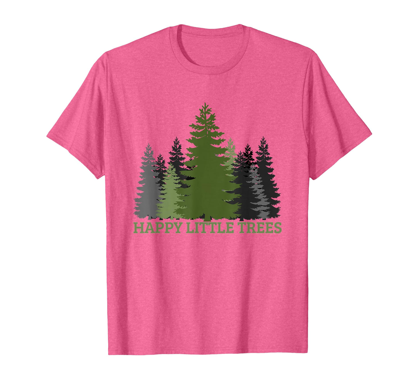 Happy Little Trees-Evergreen Forest Gift For Men Women Teens T-Shirt