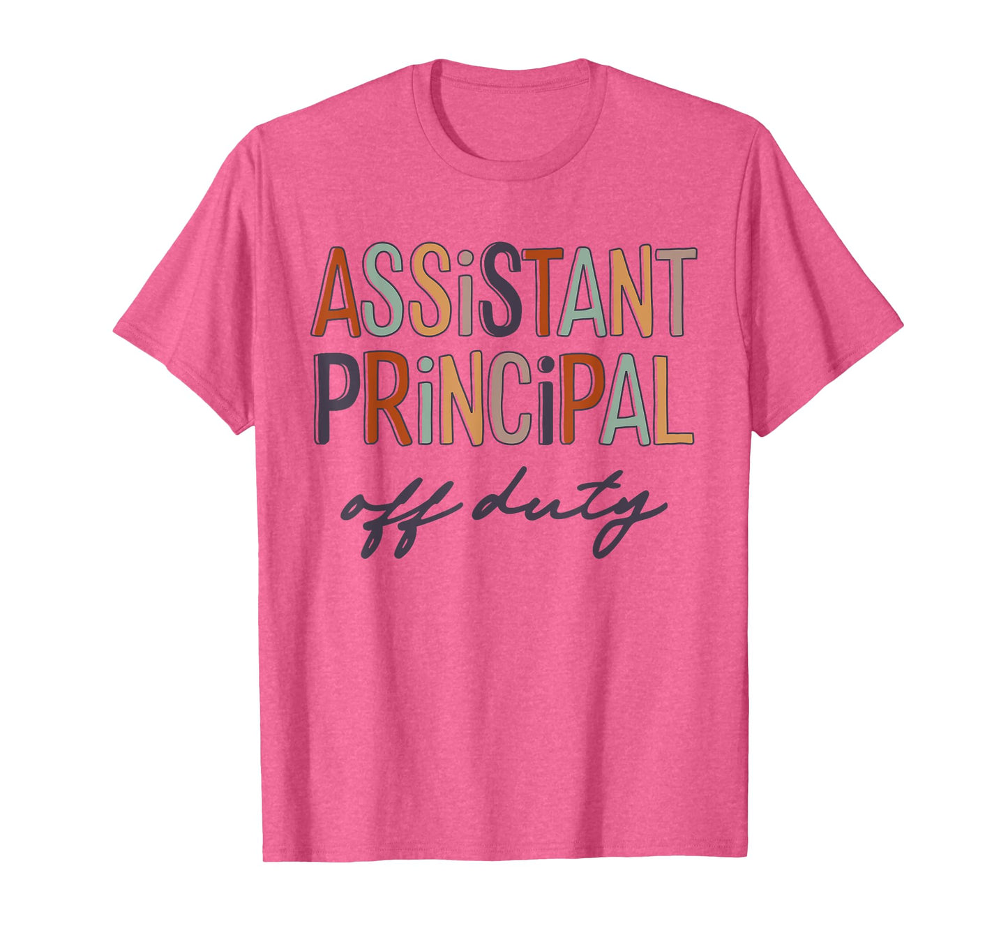 Assistant Principal Teacher Off Duty Last Day Of School T-Shirt for Men Women
