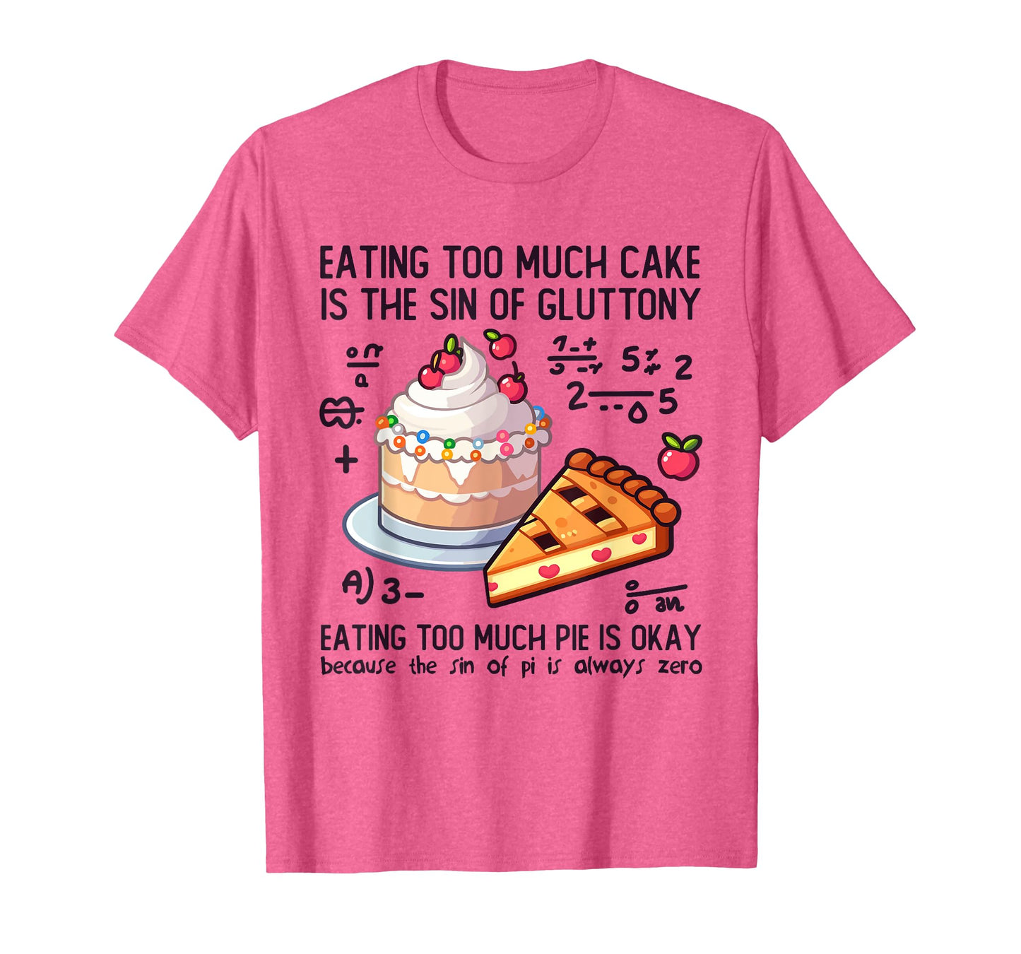 Eating Cake Is The Sin Of Gluttony Eating Pie Is Okay Sin Pi T-Shirt