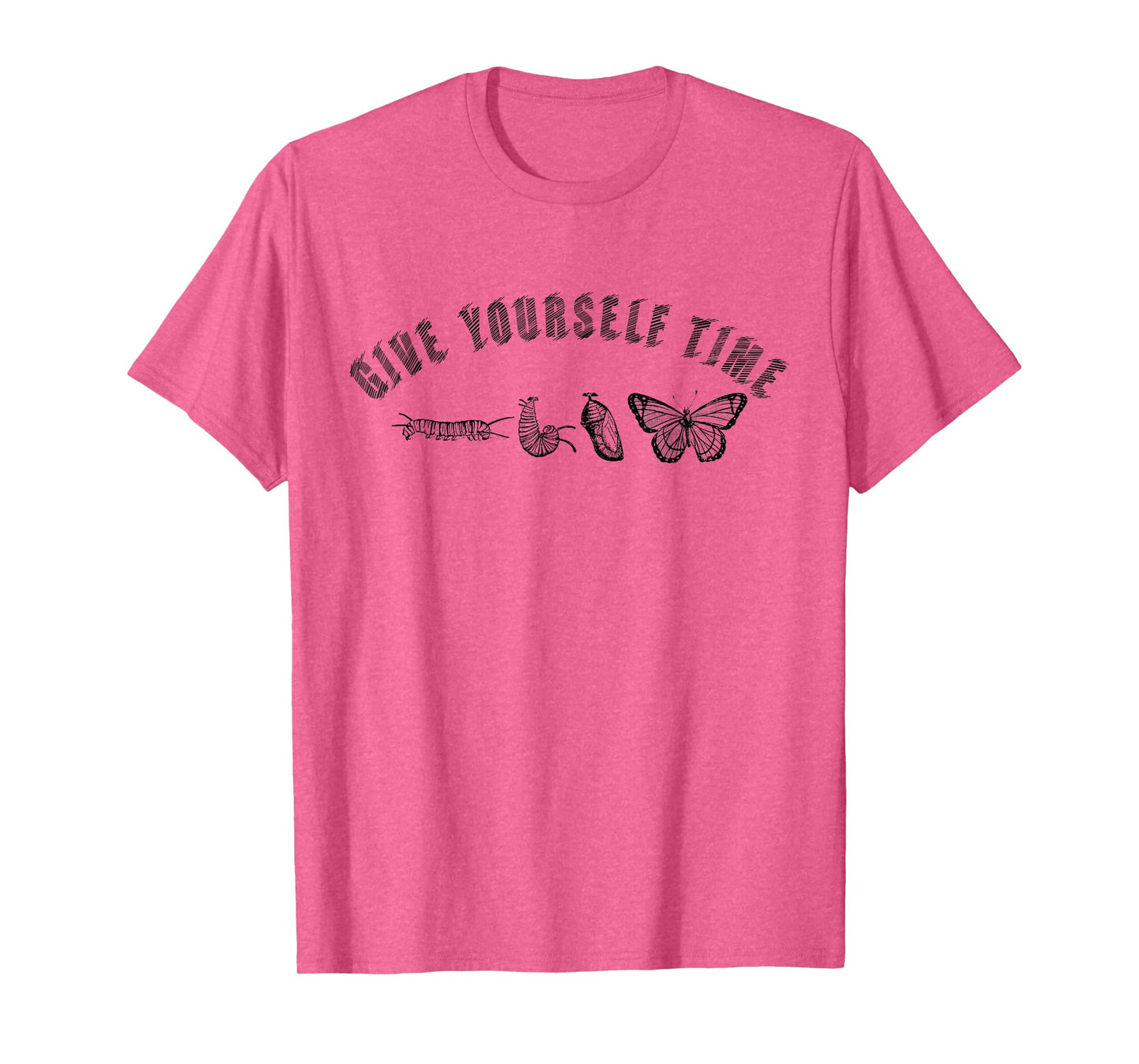 Give Yourself Time Nature Butterfly Insects Entomologists T-Shirt