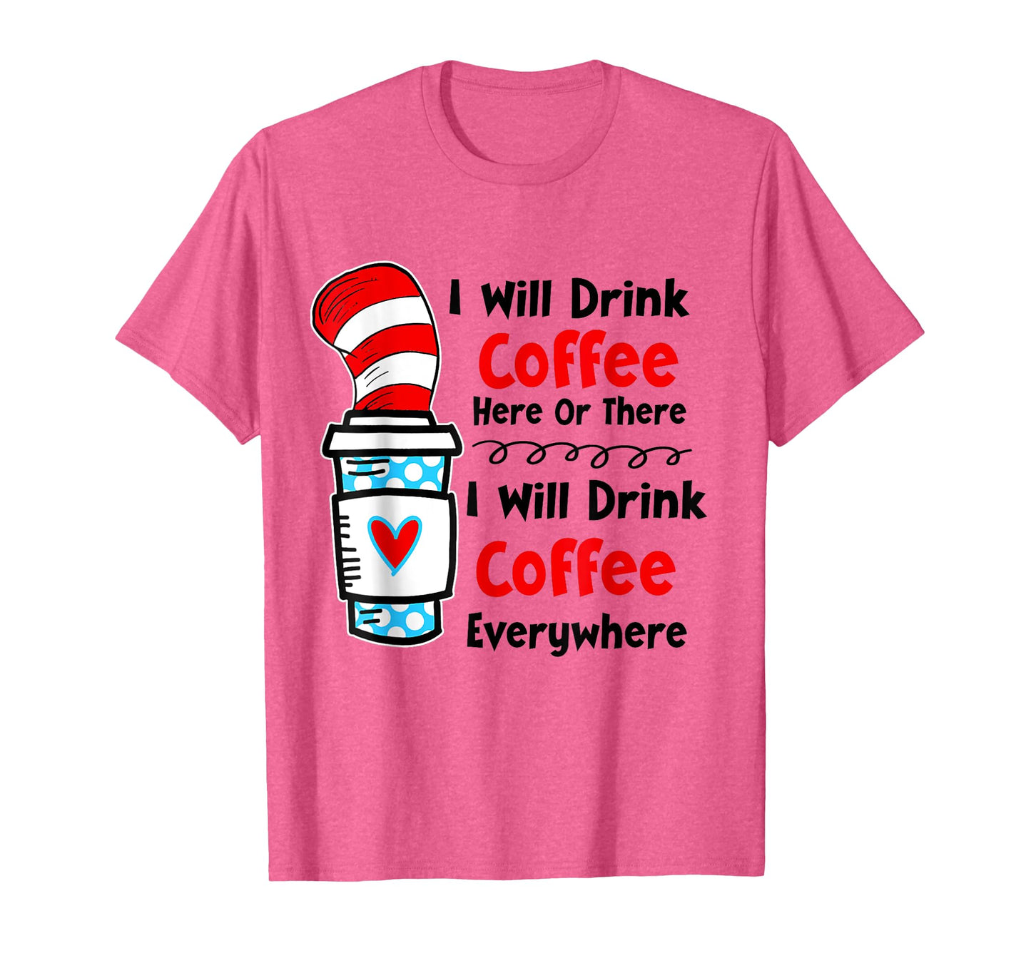 Teaching I Will Drink Coffee Here Or There Funny Teacher Men Women T-Shirt