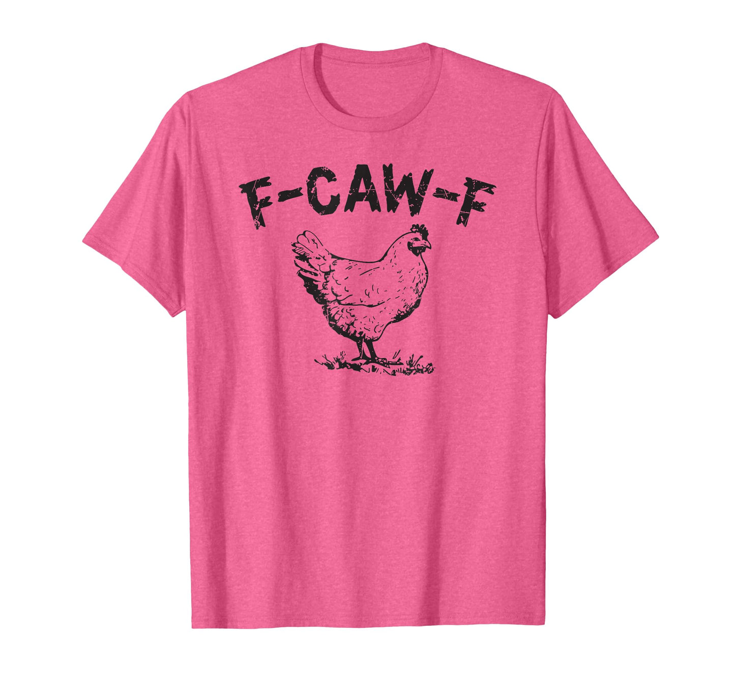 F-Caw-F Funny Chicken Humor Quote Rooster Meme T-Shirt