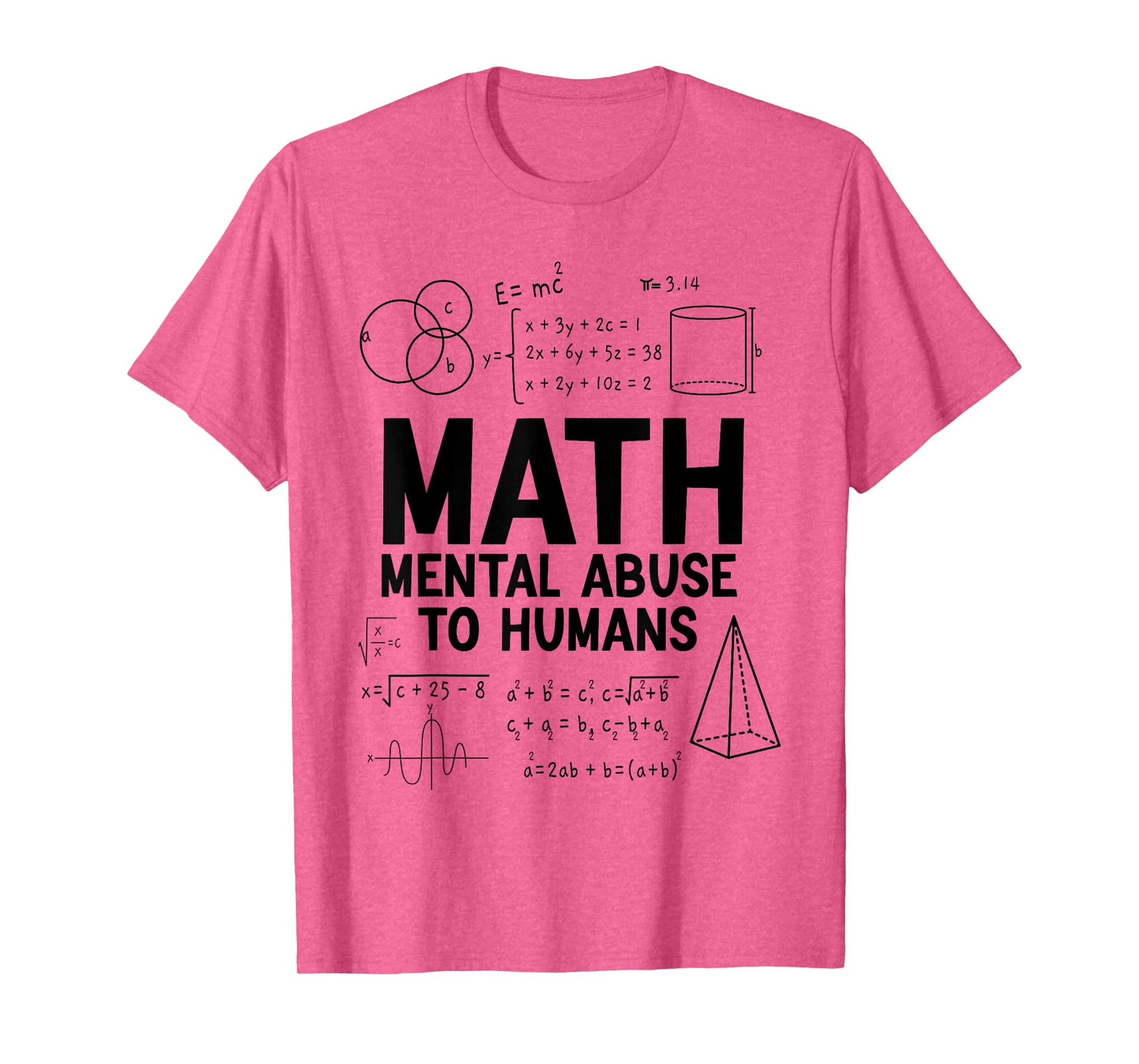 Funny Math Shirts for Men Women Math Mental Abuse To Humans T-Shirt