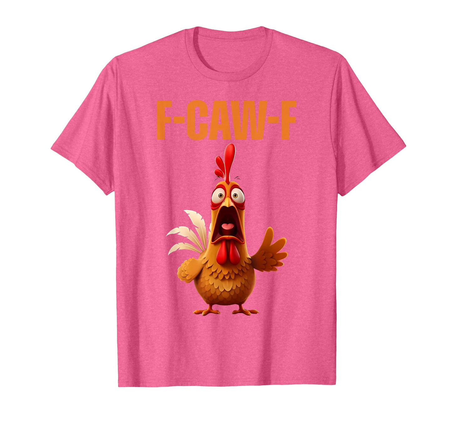 F-Caw-F Funny Chicken Humor Quote Rooster Meme T-Shirt